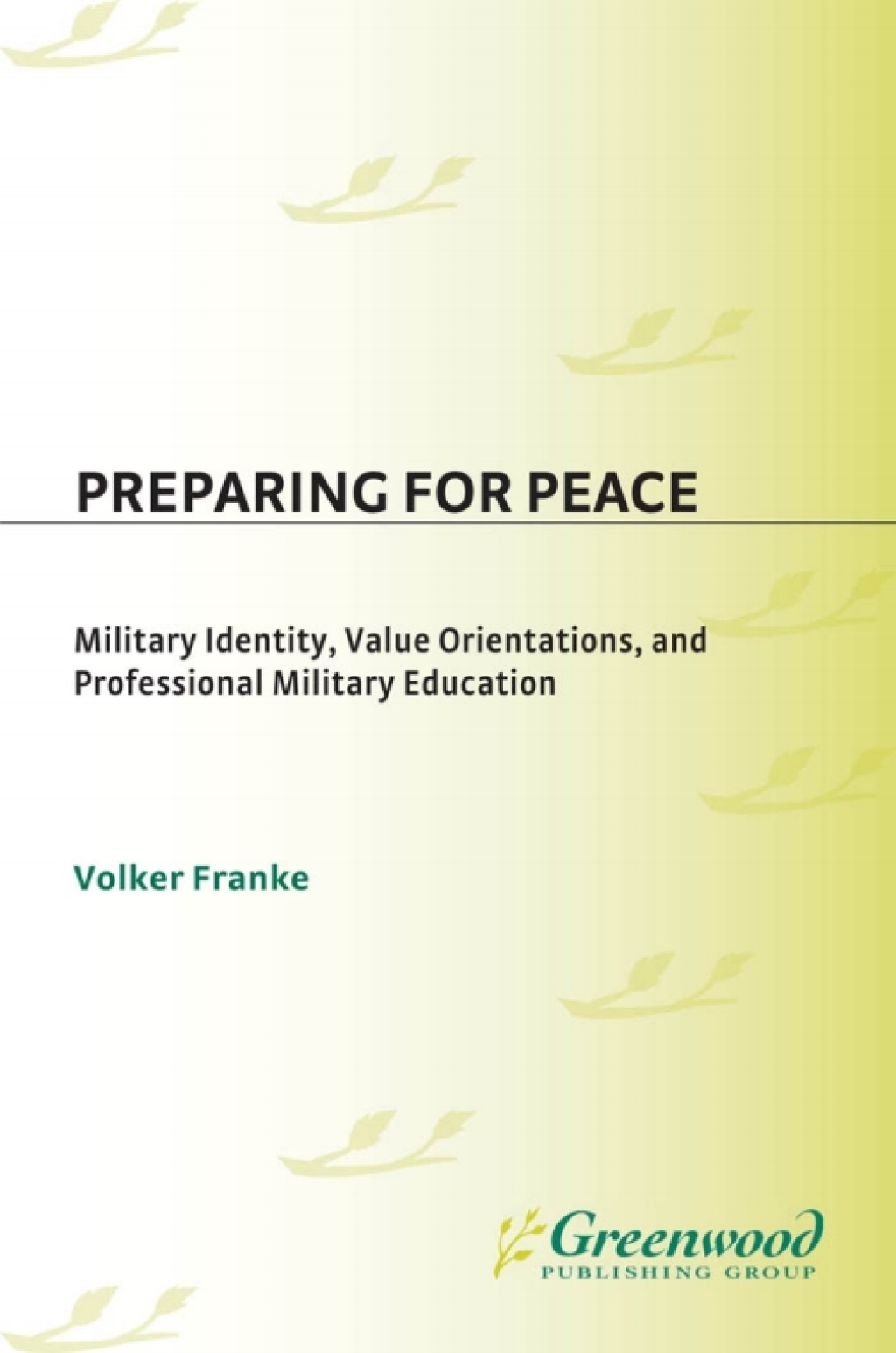 Preparing for Peace Military Identity, Value Orientations, and Professional Military Education 1st Edition â€“ PDF/EPUB Version Downloadable