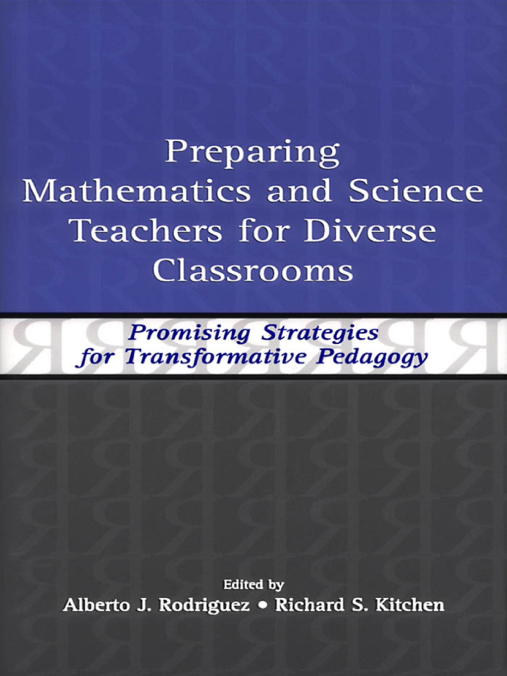Preparing Mathematics and Science Teachers for Diverse Classrooms Promising Strategies for Transformative Pedagogy 1st Edition â€“ PDF/EPUB Version Downloadable