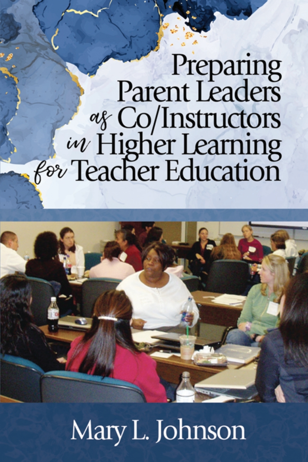 Preparing Parent Leaders as Co/Instructors in Higher Learning for Teacher Education  â€“ PDF/EPUB Version Downloadable