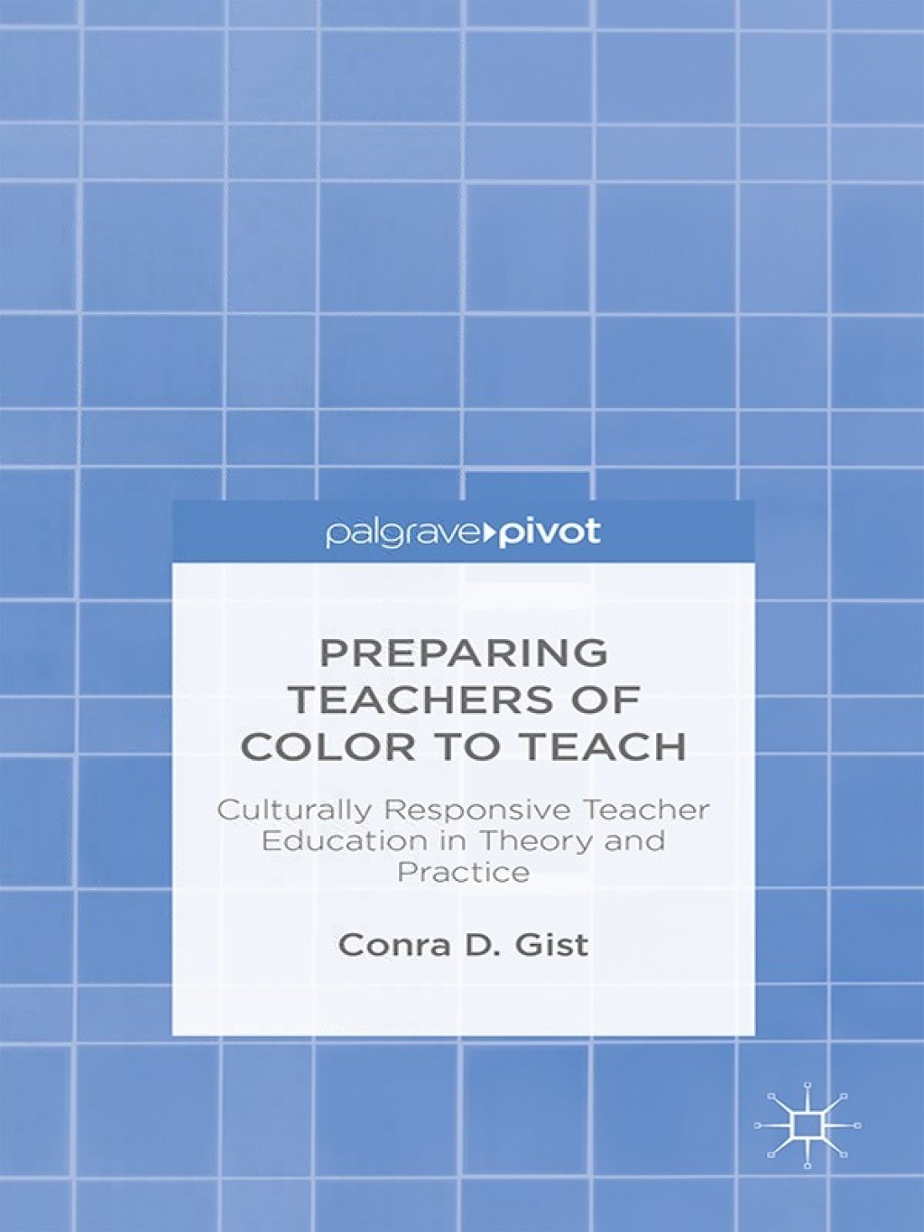 Preparing Teachers of Color to Teach Culturally Responsive Teacher Education in Theory and Practice  â€“ PDF/EPUB Version Downloadable