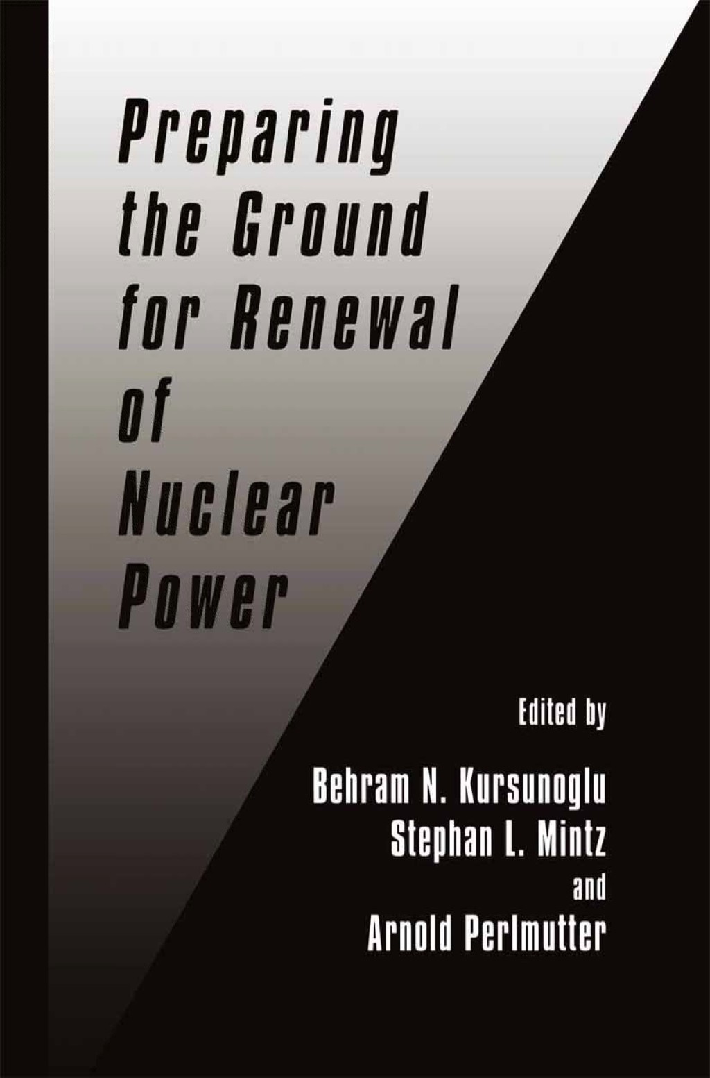 Preparing the Ground for Renewal of Nuclear Power 1st Edition â€“ PDF/EPUB Version Downloadable