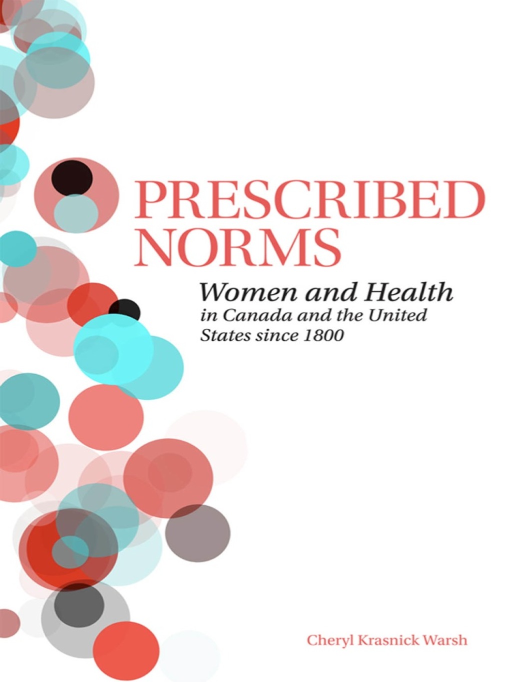 Prescribed Norms Women and Health in Canada and the United States since 1800 1st Edition â€“ PDF/EPUB Version Downloadable