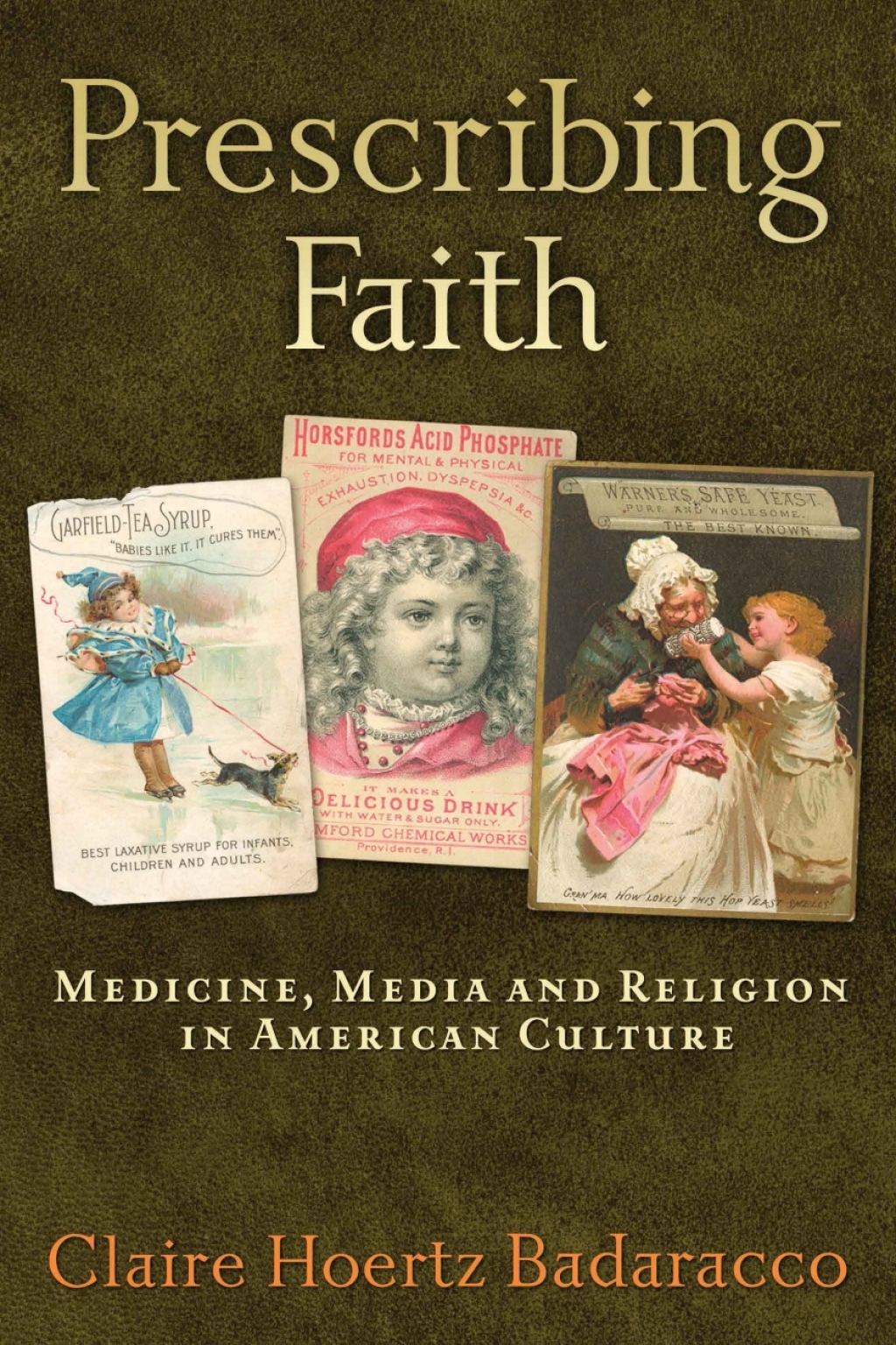 Prescribing Faith Medicine, Media, and Religion in American Culture  â€“ PDF/EPUB Version Downloadable