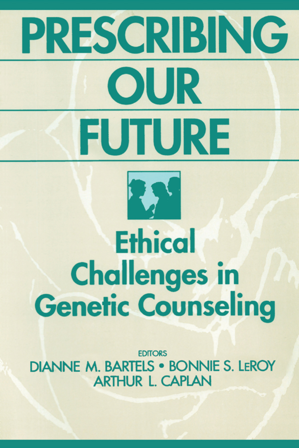 Prescribing Our Future Ethical Challenges in Genetic Counseling 1st Edition â€“ PDF/EPUB Version Downloadable
