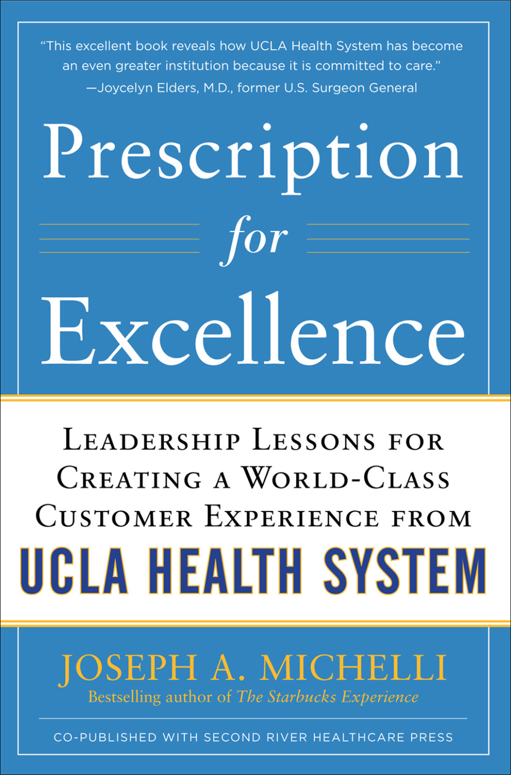 Prescription for Excellence: Leadership Lessons for Creating a World Class Customer Experience from UCLA Health System 1st Edition â€“ PDF/EPUB Version Downloadable