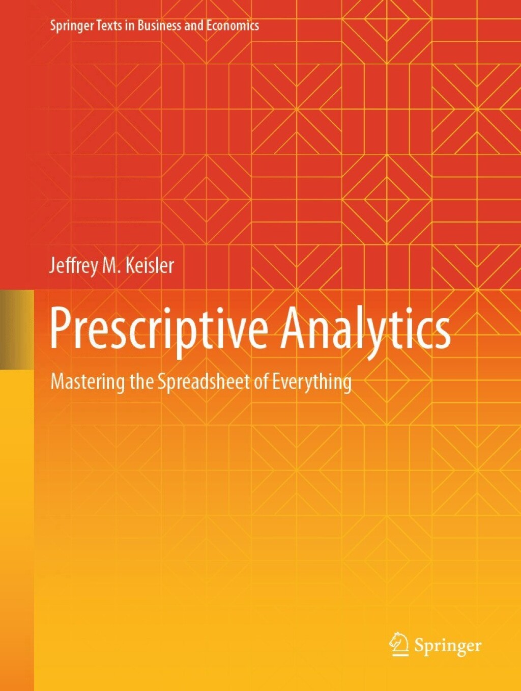 Prescriptive Analytics Mastering the Spreadsheet of Everything  â€“ PDF/EPUB Version Downloadable