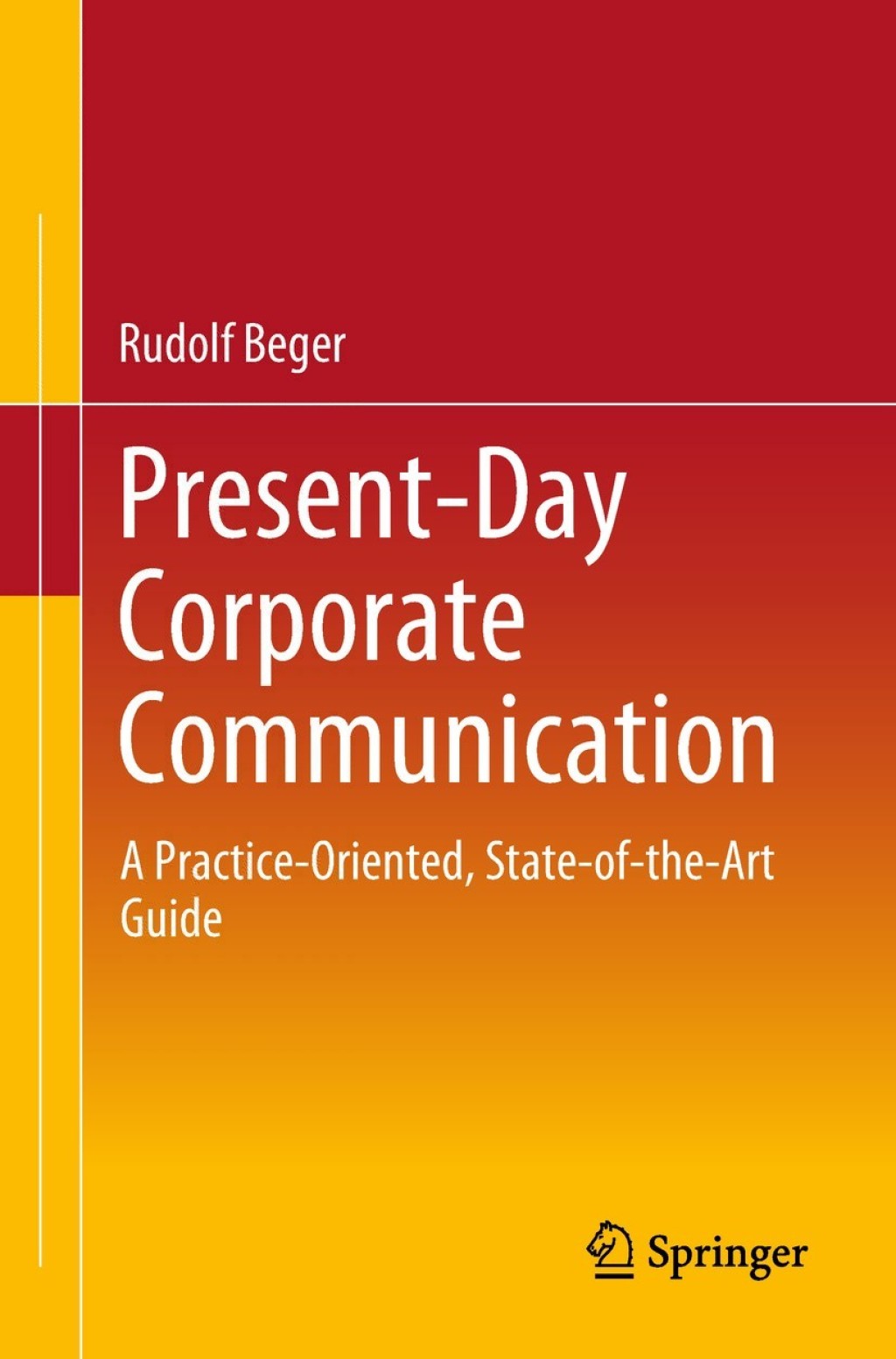 Present-Day Corporate Communication A Practice-Oriented, State-of-the-Art Guide  â€“ PDF/EPUB Version Downloadable
