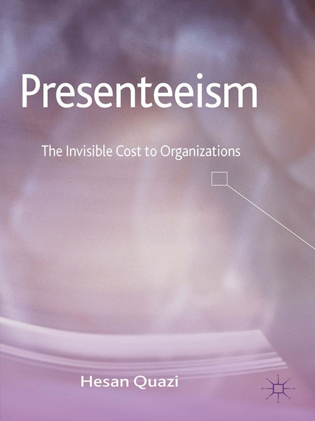 Presenteeism The Invisible Cost to Organizations  â€“ PDF/EPUB Version Downloadable