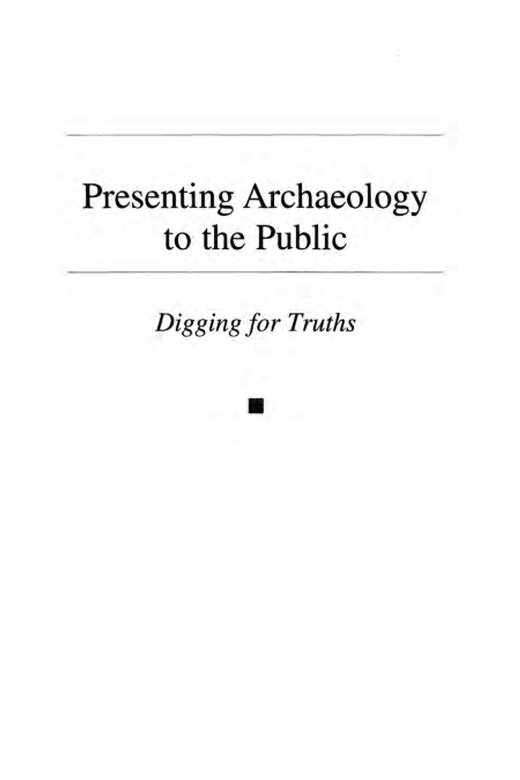 Presenting Archaeology to the Public Digging for Truths 1st Edition â€“ PDF/EPUB Version Downloadable
