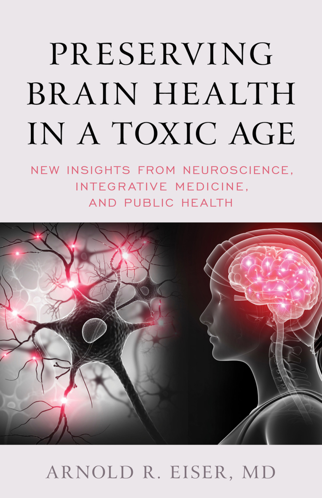 Preserving Brain Health in a Toxic Age New Insights from Neuroscience, Integrative Medicine, and Public Health 1st Edition â€“ PDF/EPUB Version Downloadable