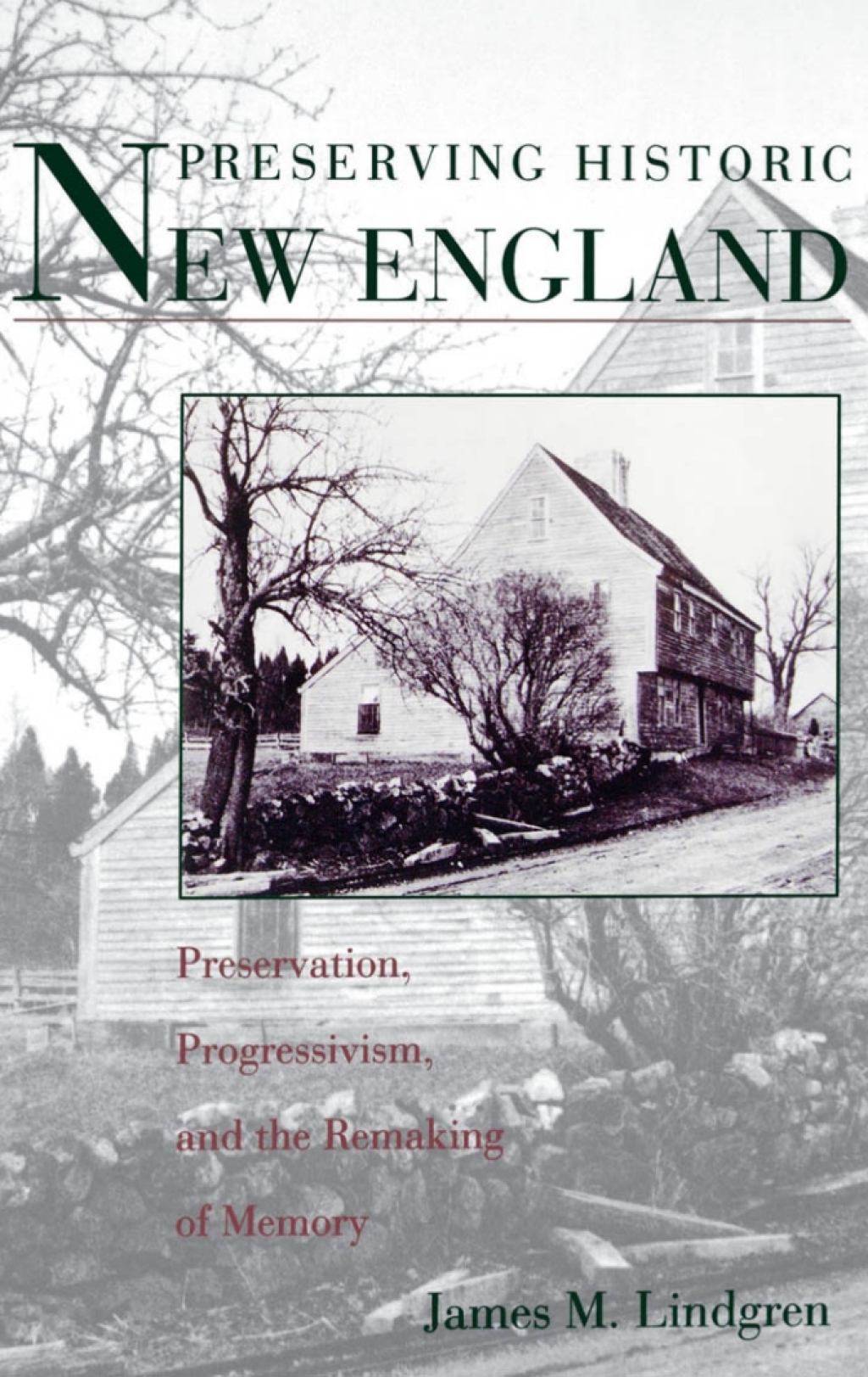 Preserving Historic New England Preservation, Progressivism, and the Remaking of Memory  â€“ PDF/EPUB Version Downloadable