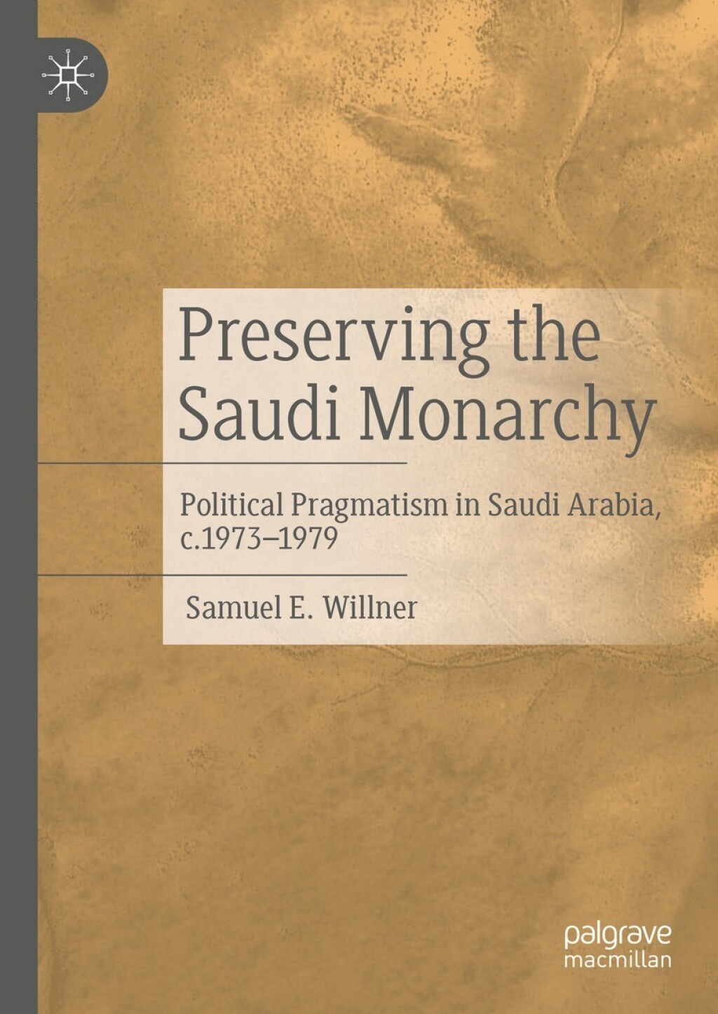 Preserving the Saudi Monarchy Political Pragmatism in Saudi Arabia, c.1973-1979  â€“ PDF/EPUB Version Downloadable
