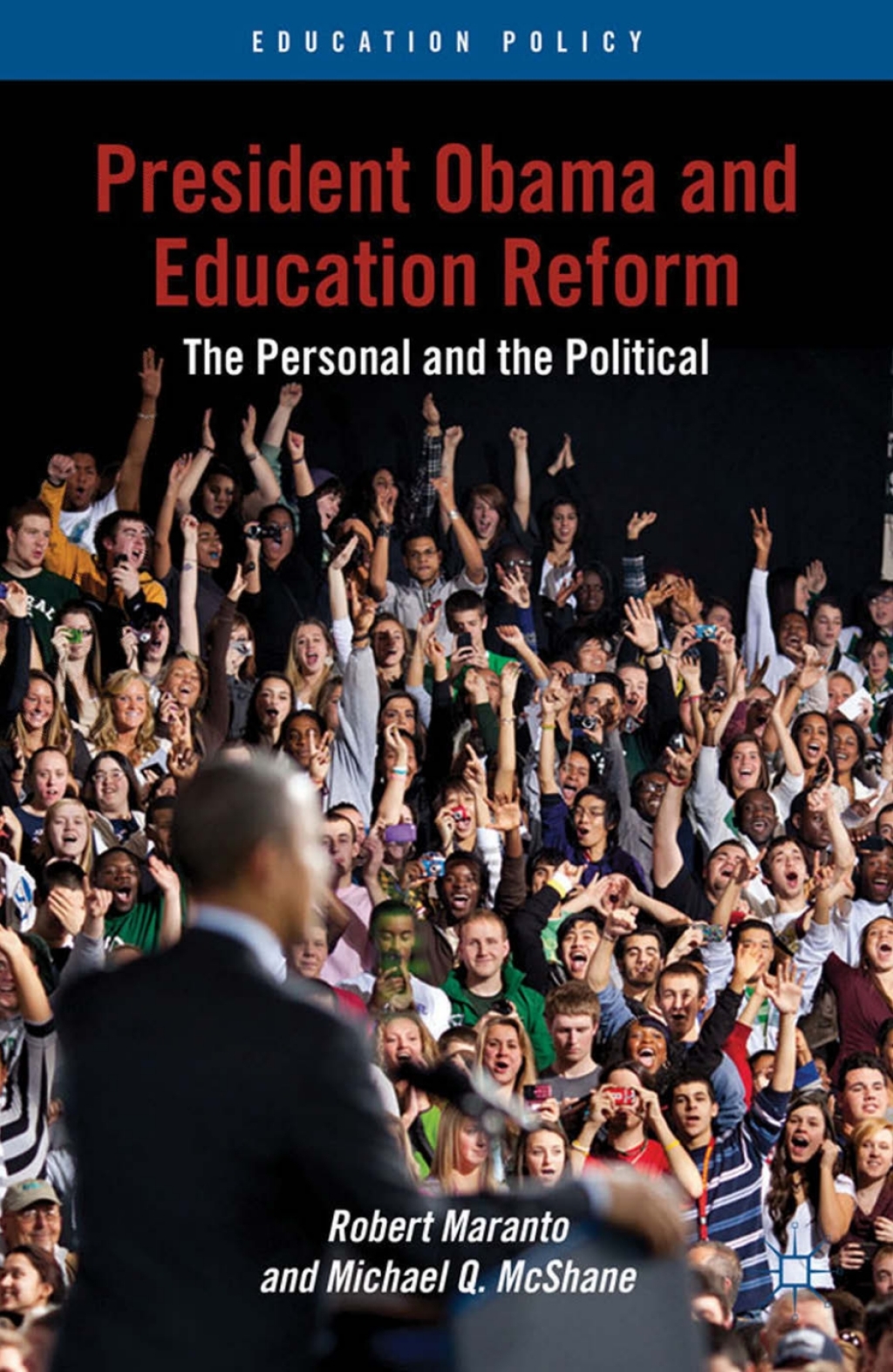 President Obama and Education Reform The Personal and the Political - (PDF/EPUB Version)