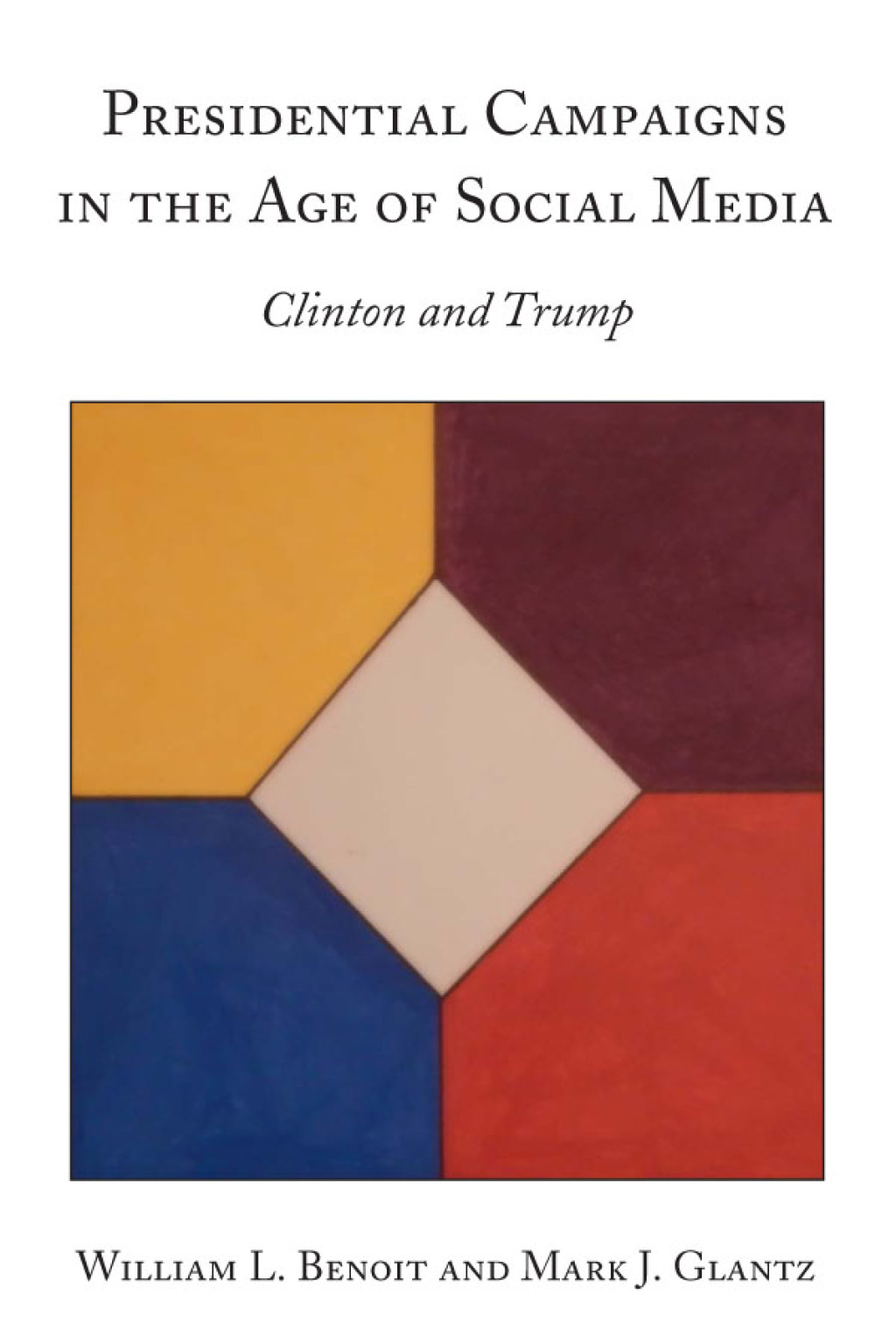 Presidential Campaigns in the Age of Social Media Clinton and Trump 1st Edition â€“ PDF/EPUB Version Downloadable