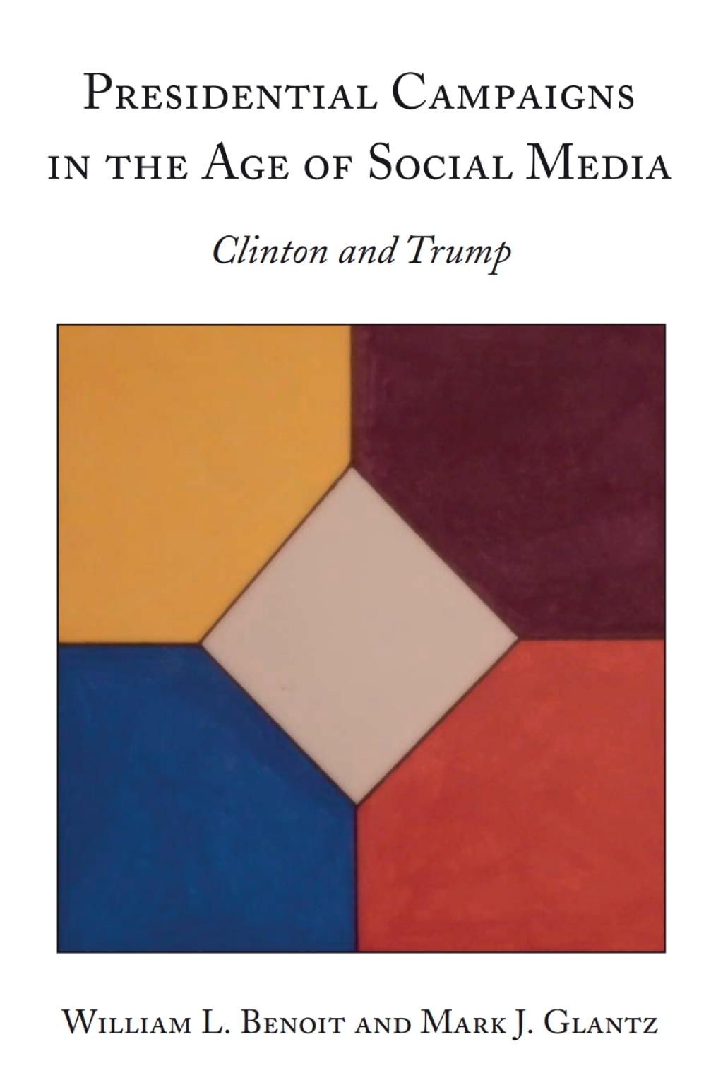 Presidential Campaigns in the Age of Social Media Clinton and Trump 1st Edition â€“ PDF/EPUB Version Downloadable