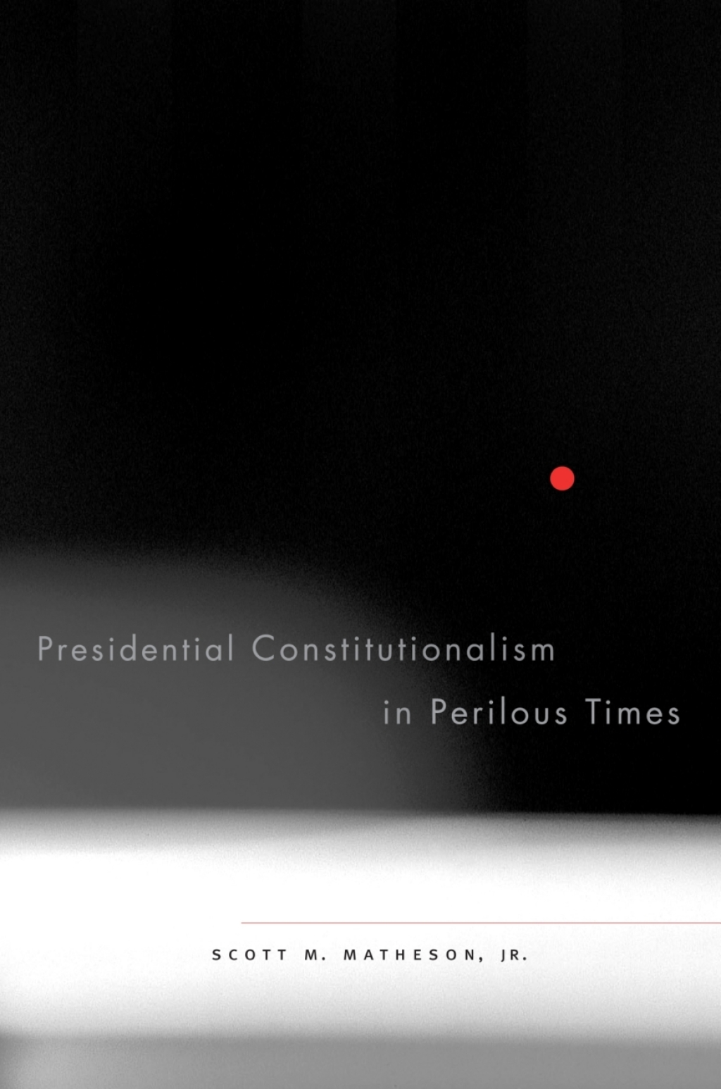 Presidential Constitutionalism in Perilous Times  â€“ PDF/EPUB Version Downloadable