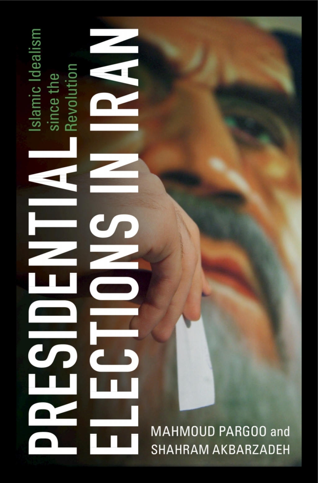 Presidential Elections in Iran Islamic Idealism since the Revolution  â€“ PDF/EPUB Version Downloadable