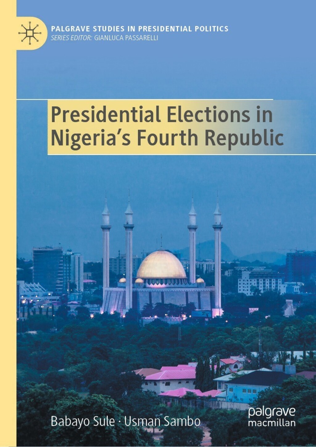 Presidential Elections in Nigeria's Fourth Republic  â€“ PDF/EPUB Version Downloadable