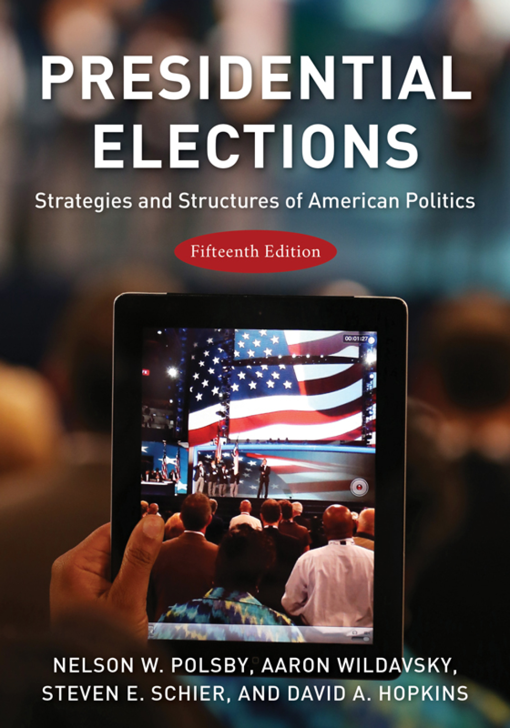 Presidential Elections Strategies and Structures of American Politics 15th Edition â€“ PDF/EPUB Version Downloadable