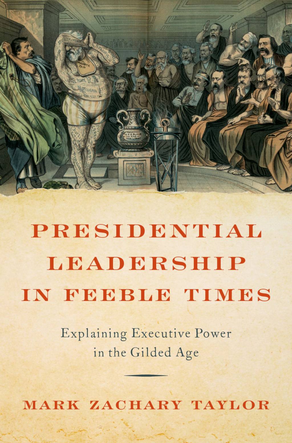 Presidential Leadership in Feeble Times Explaining Executive Power in the Gilded Age 1st Edition â€“ PDF/EPUB Version Downloadable