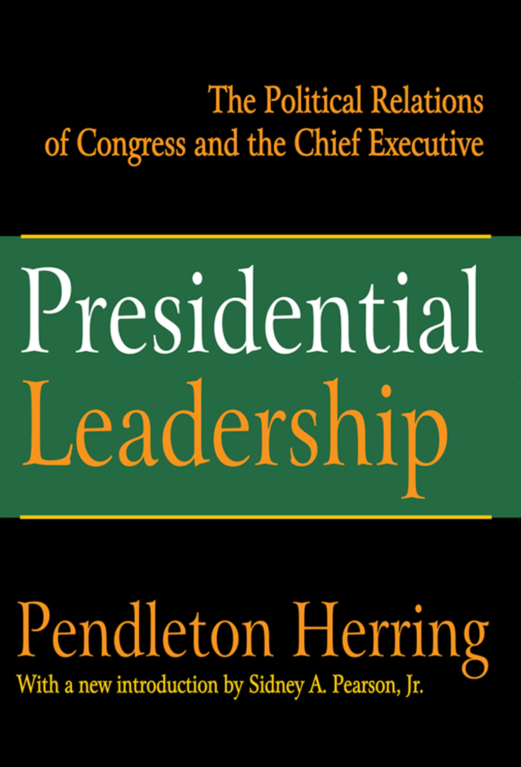 Presidential Leadership The Political Relations of Congress and the Chief Executive 1st Edition â€“ PDF/EPUB Version Downloadable
