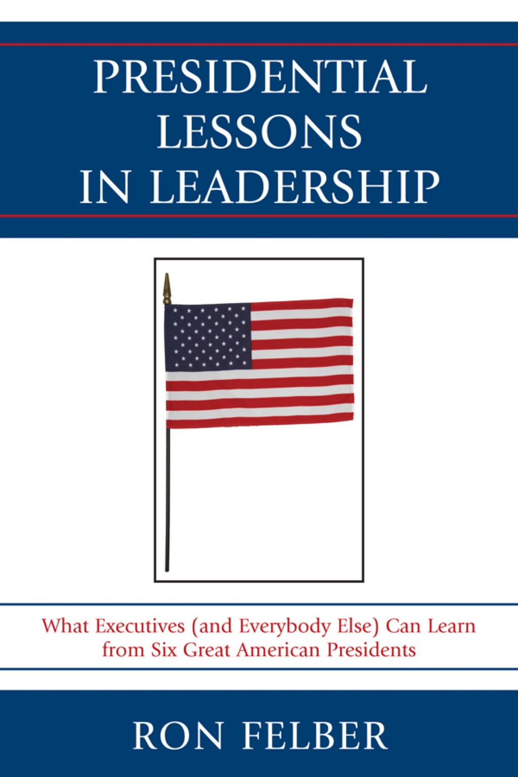 Presidential Lessons in Leadership  â€“ PDF/EPUB Version Downloadable