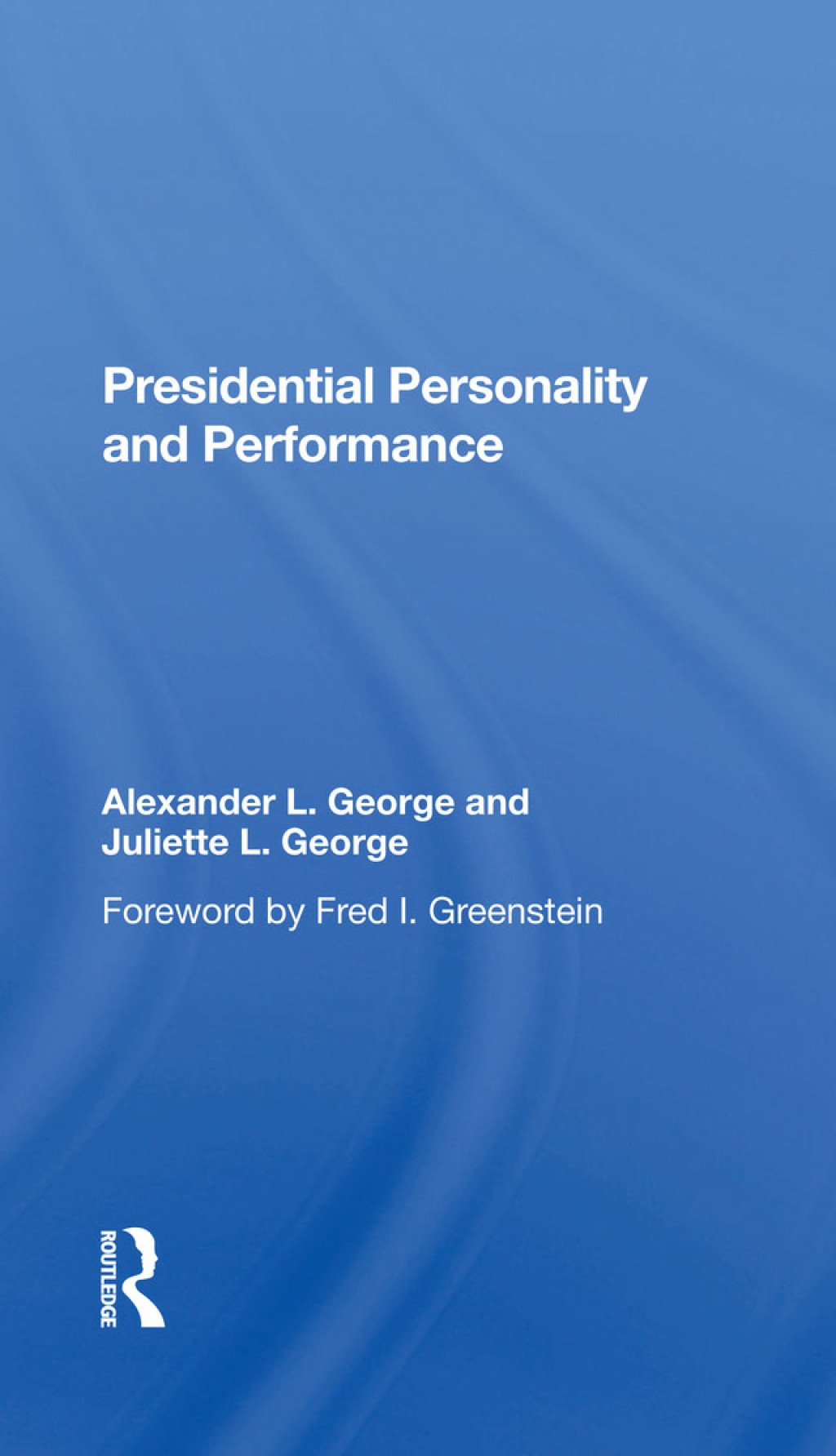 Presidential Personality And Performance 1st Edition â€“ PDF/EPUB Version Downloadable