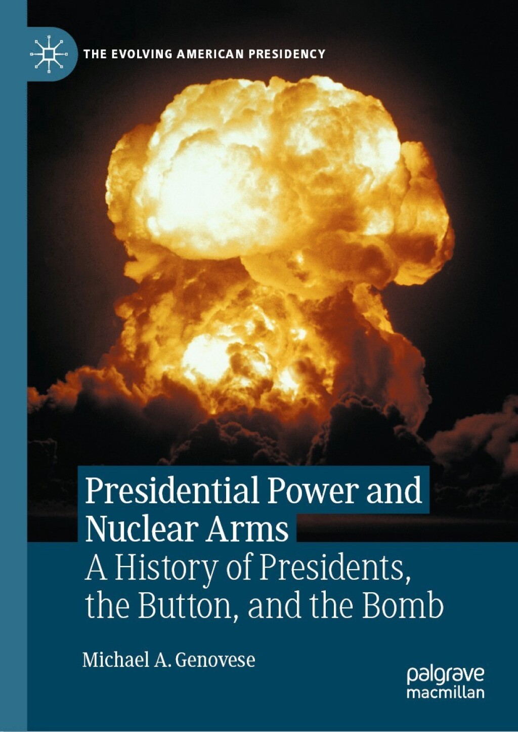Presidential Power and Nuclear Arms A History of Presidents, the Button, and the Bomb  â€“ PDF/EPUB Version Downloadable