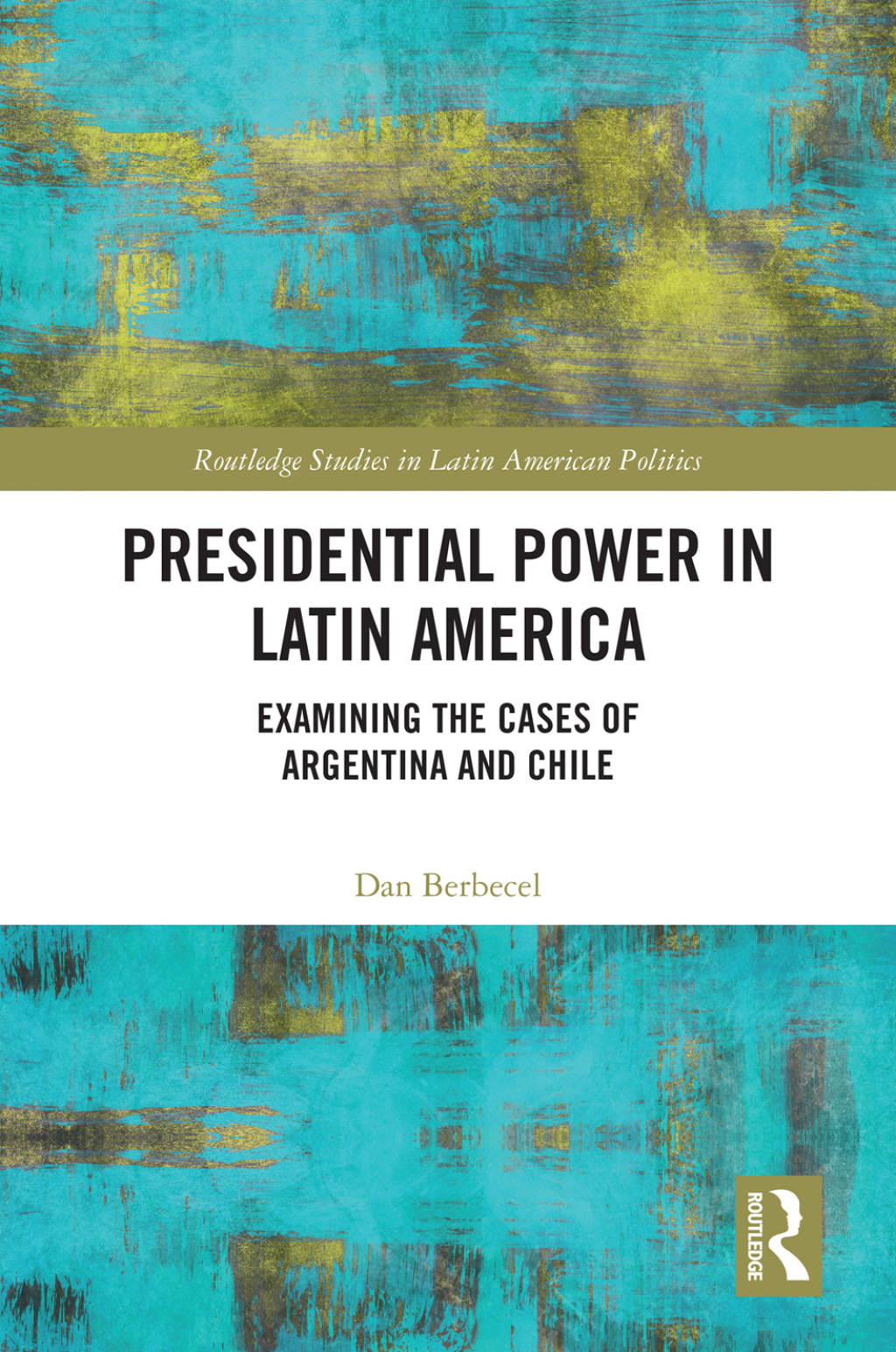 Presidential Power in Latin America Examining the Cases of Argentina and Chile 1st Edition â€“ PDF/EPUB Version Downloadable