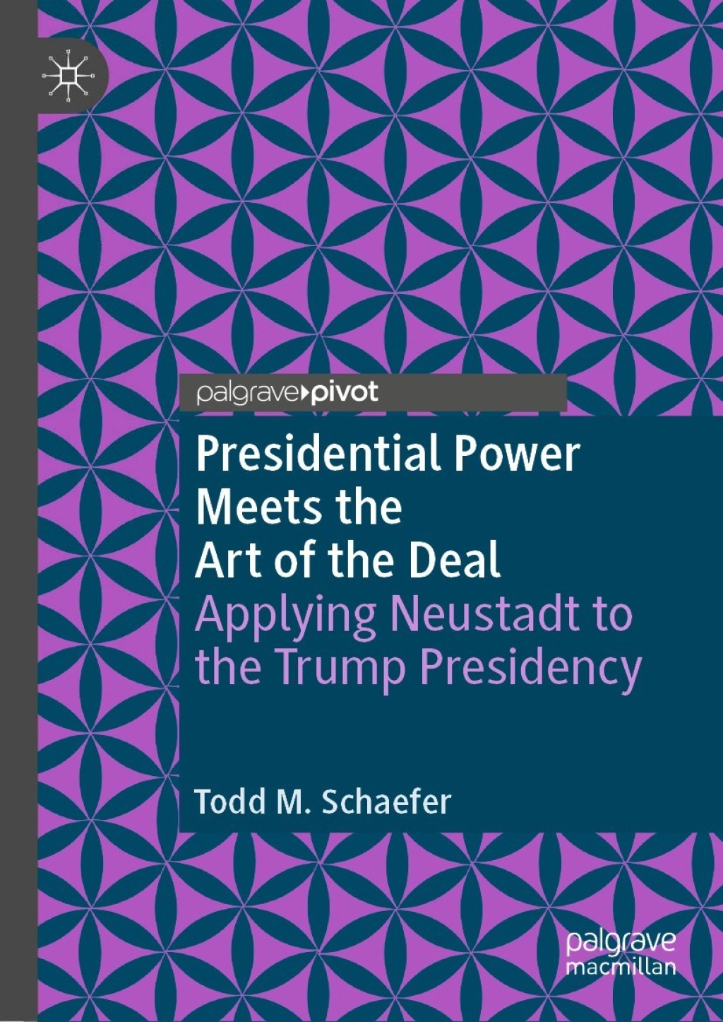 Presidential Power Meets the Art of the Deal Applying Neustadt to the Trump Presidency  â€“ PDF/EPUB Version Downloadable