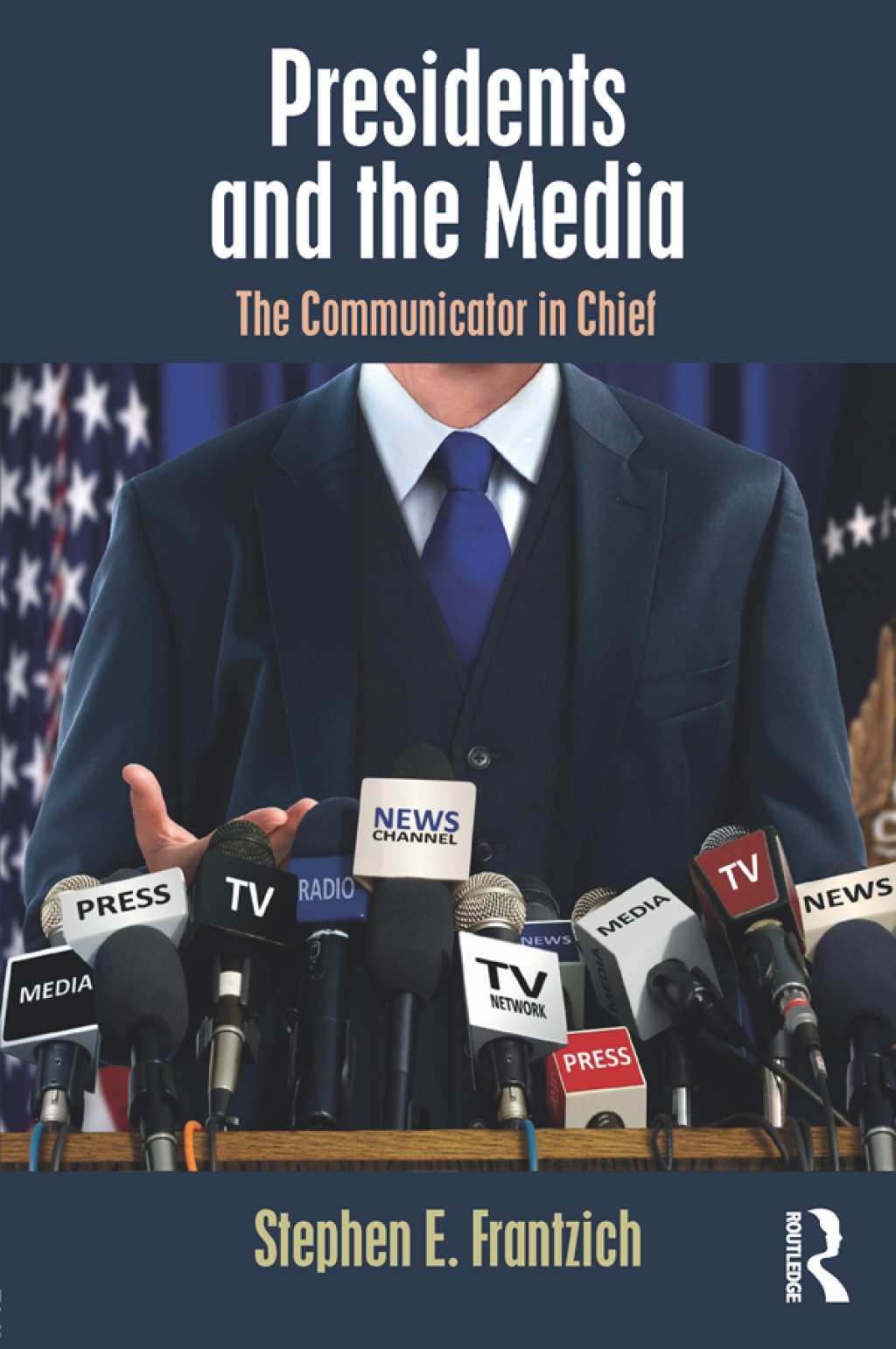 Presidents and the Media The Communicator in Chief 1st Edition â€“ PDF/EPUB Version Downloadable
