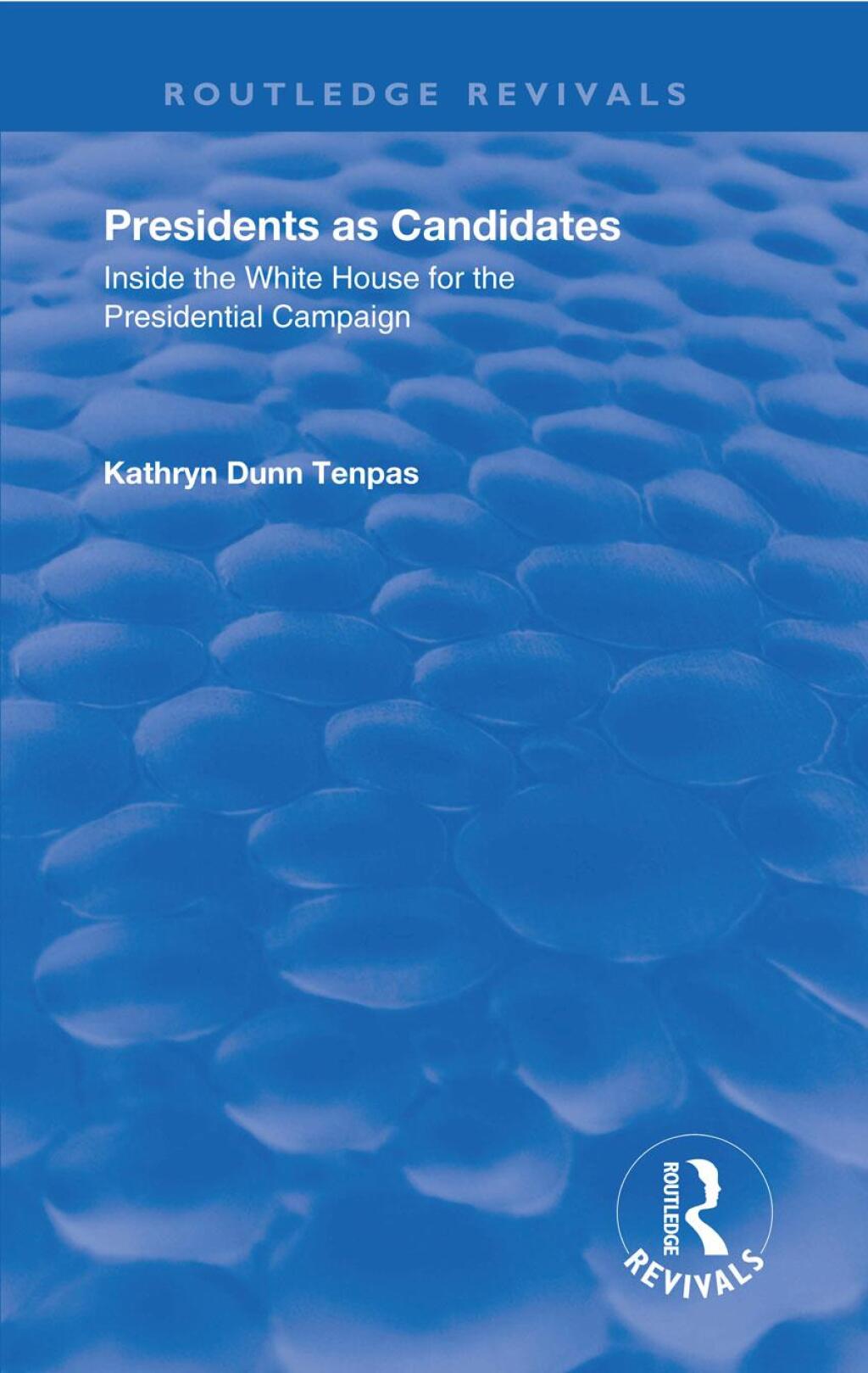 Presidents as Candidates Inside the White House for the Presidential Campaign 1st Edition â€“ PDF/EPUB Version Downloadable