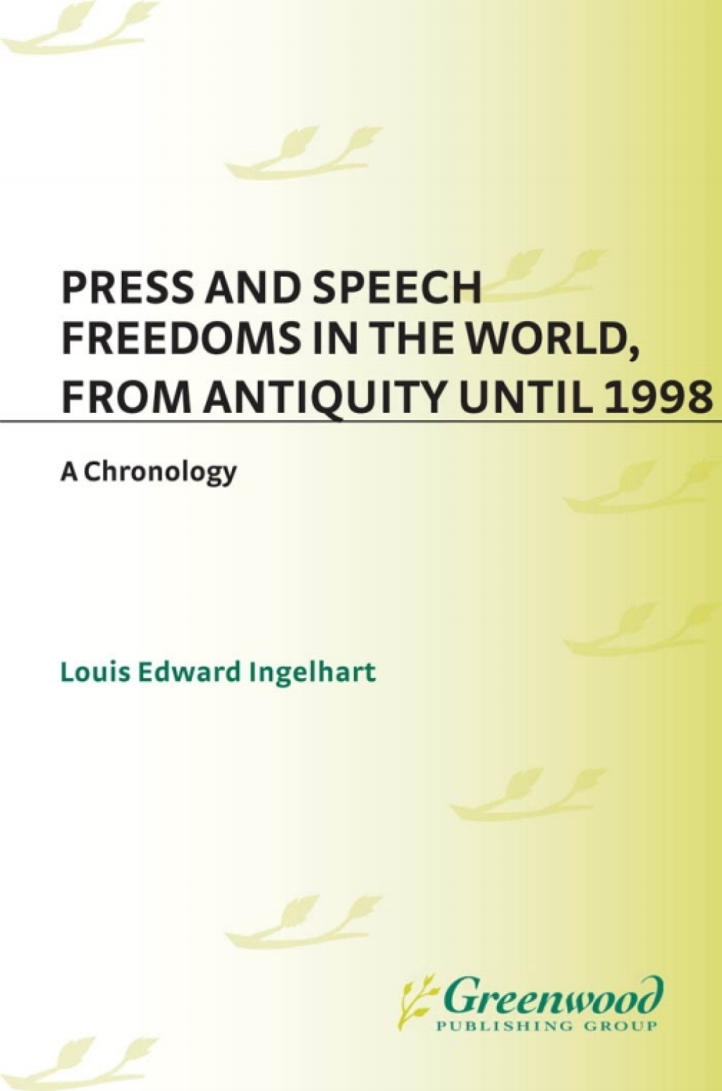 Press and Speech Freedoms in the World, from Antiquity until 1998 A Chronology 1st Edition â€“ PDF/EPUB Version Downloadable