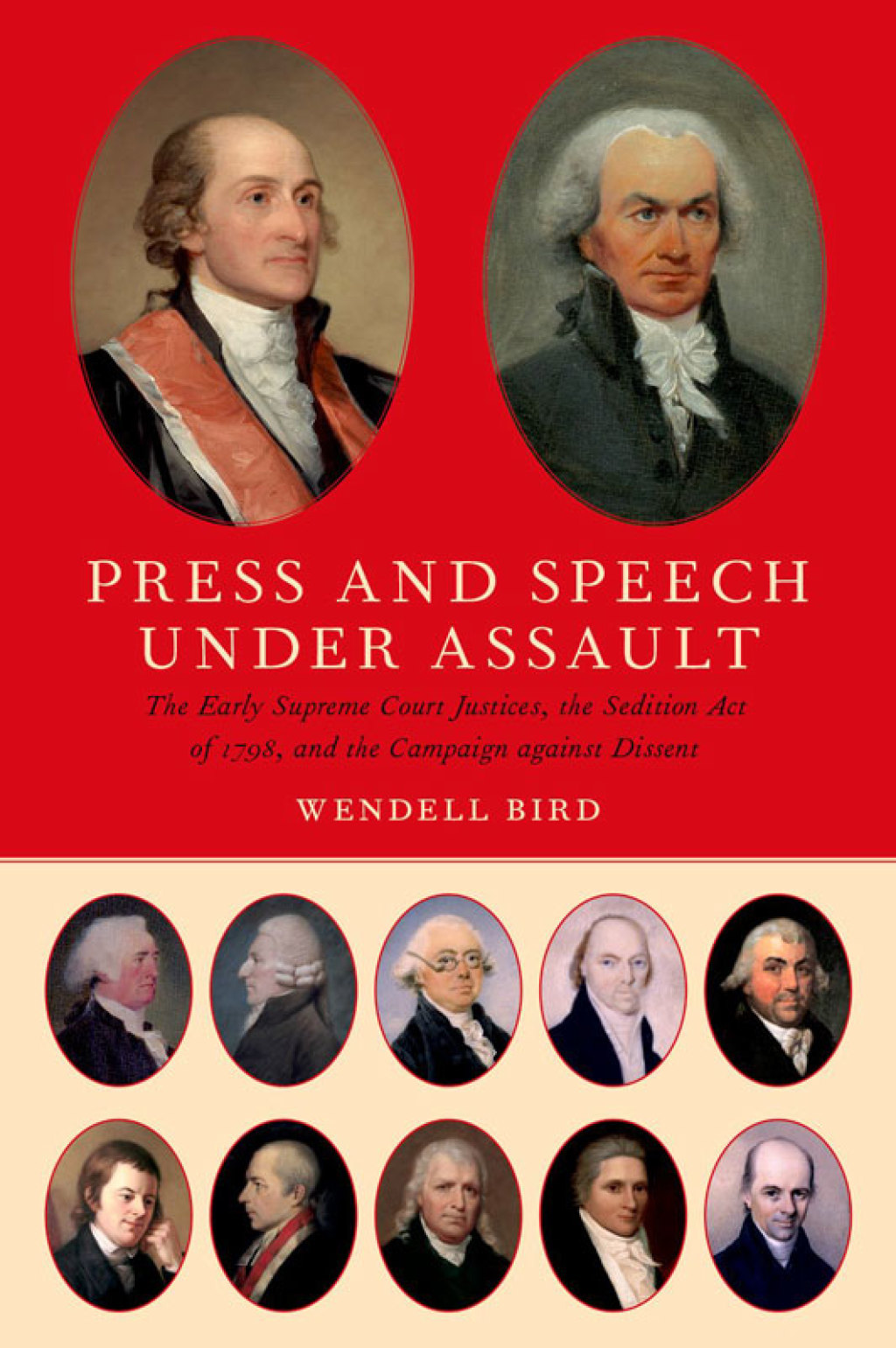Press and Speech Under Assault The Early Supreme Court Justices, the Sedition Act of 1798, and the Campaign against Dissent  â€“ PDF/EPUB Version Downloadable