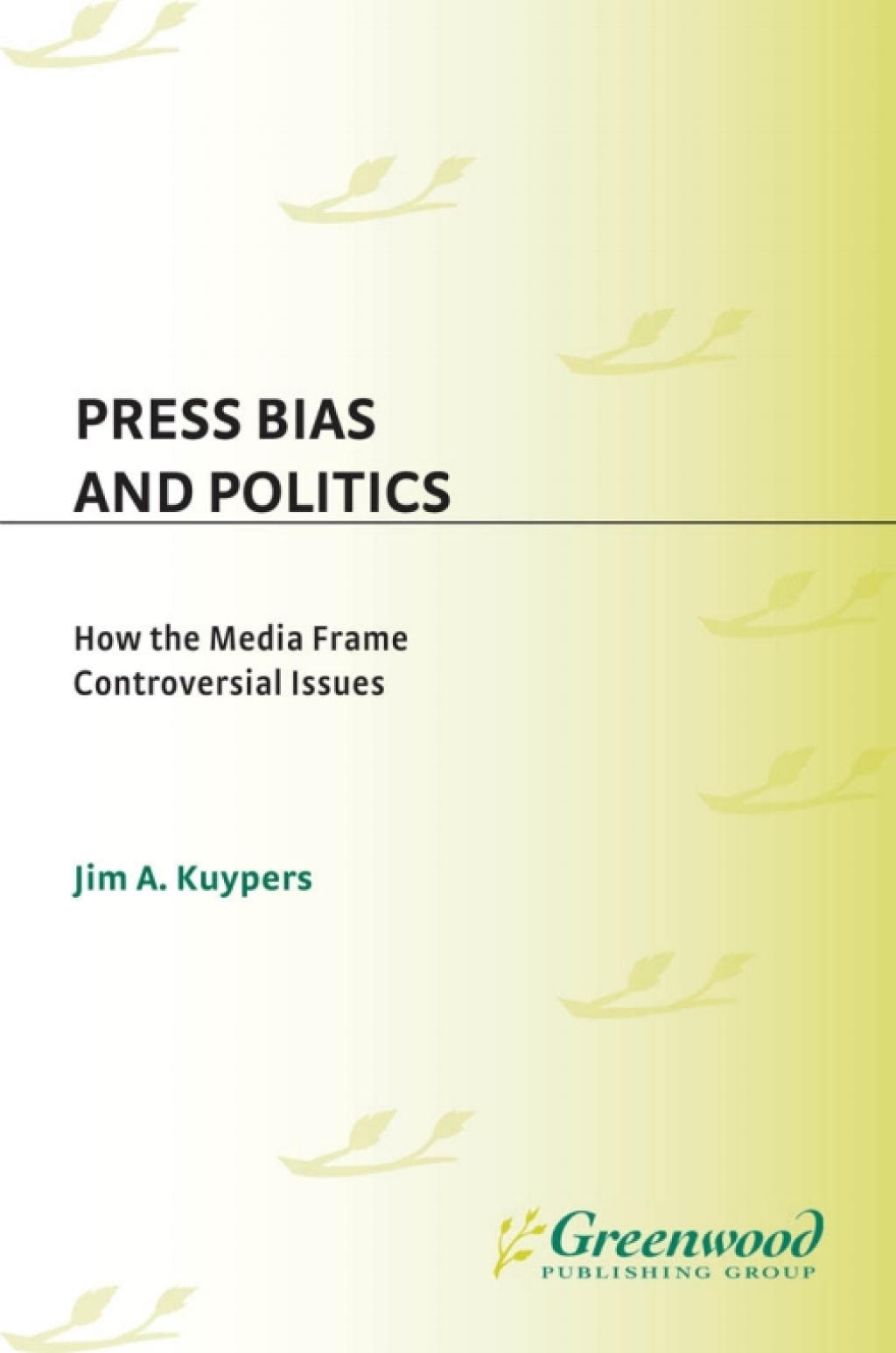 Press Bias and Politics How the Media Frame Controversial Issues 1st Edition â€“ PDF/EPUB Version Downloadable