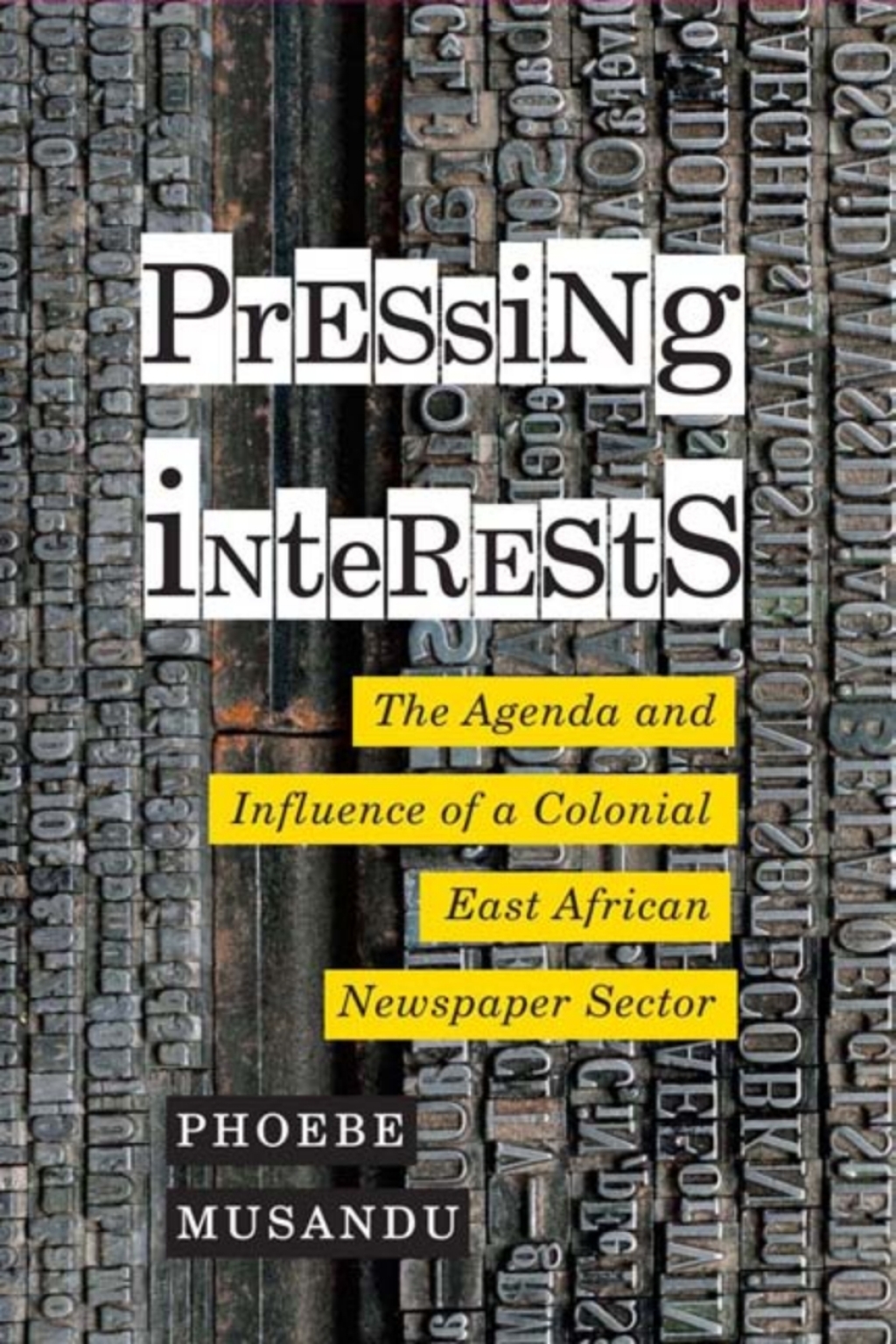 Pressing Interests The Agenda and Influence of a Colonial East African Newspaper Sector  â€“ PDF/EPUB Version Downloadable