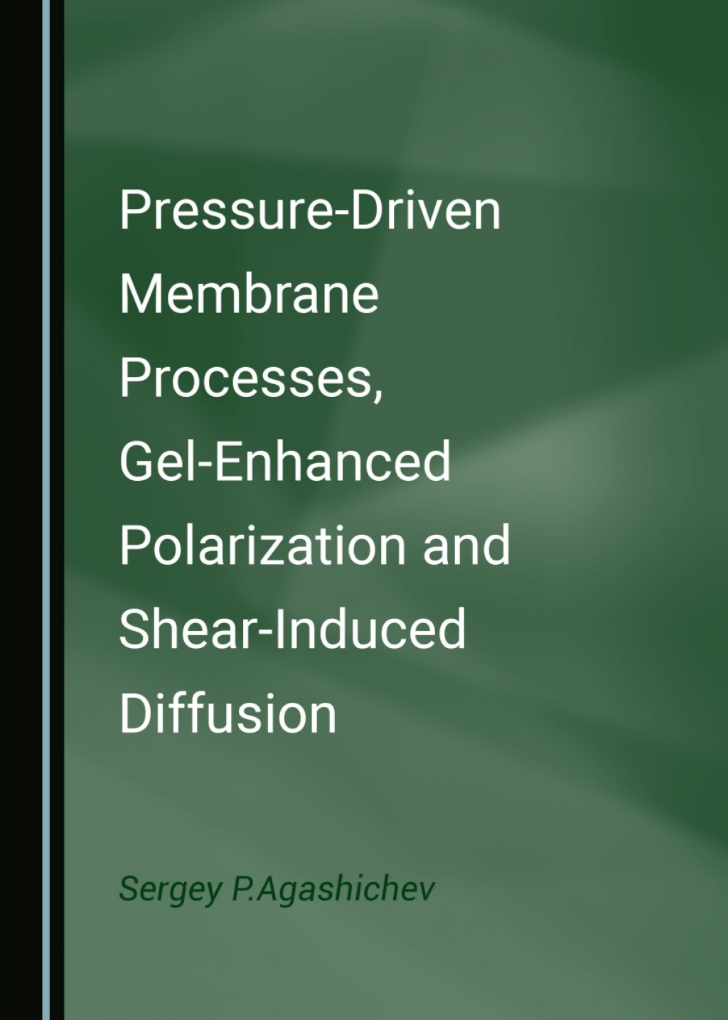 Pressure-Driven Membrane Processes, Gel-Enhanced Polarization and Shear-Induced Diffusion 1st Edition â€“ PDF/EPUB Version Downloadable