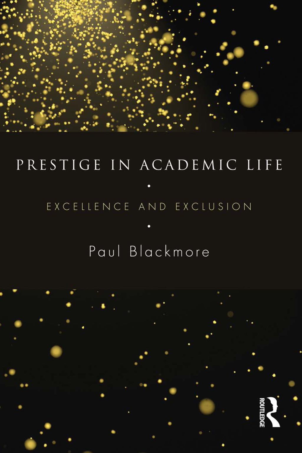 Prestige in Academic Life Excellence and exclusion 1st Edition â€“ PDF/EPUB Version Downloadable