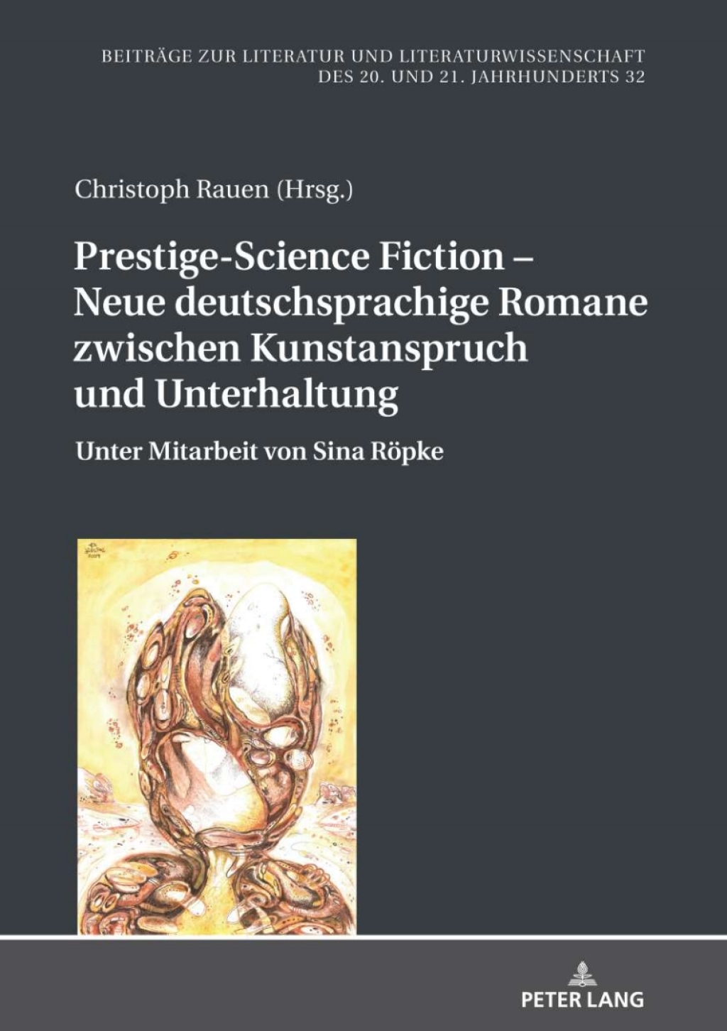 Prestige-Science Fiction â€“ Neue deutschsprachige Romane zwischen Kunstanspruch und Unterhaltung Unter Mitarbeit von Sina Roepke 1st Edition â€“ PDF/EPUB Version Downloadable