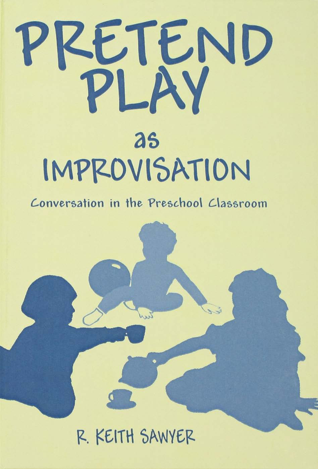 Pretend Play As Improvisation Conversation in the Preschool Classroom 1st Edition â€“ PDF/EPUB Version Downloadable