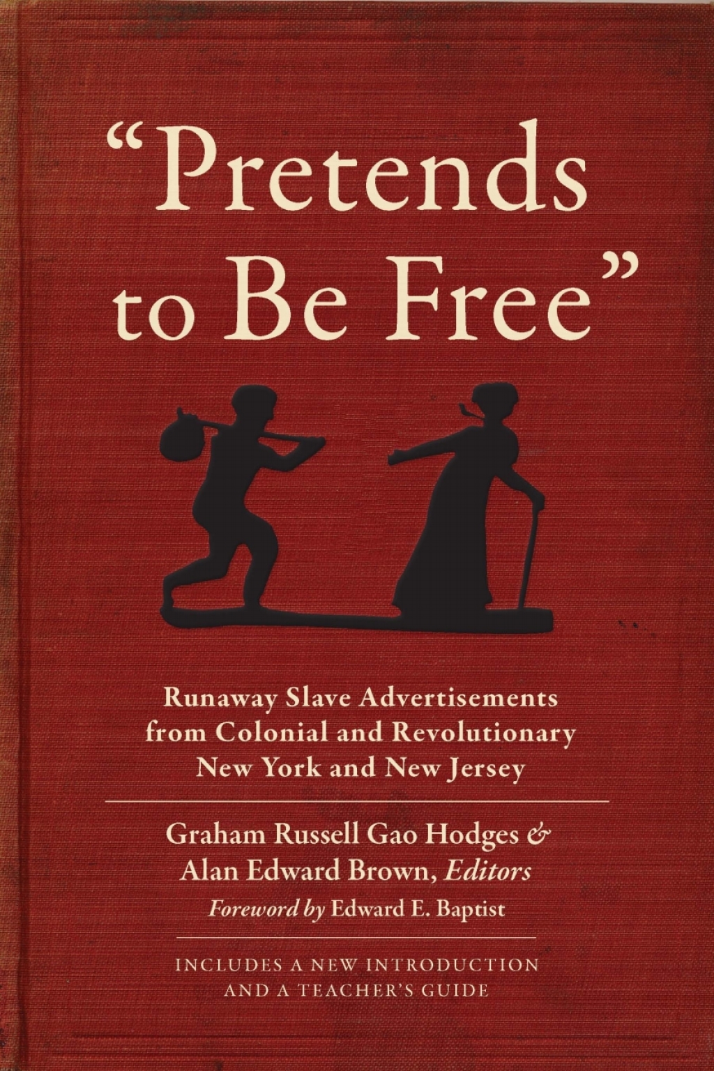 "Pretends to Be Free" Runaway Slave Advertisements from Colonial and Revolutionary New York and New Jersey 1st Edition â€“ PDF/EPUB Version Downloadable