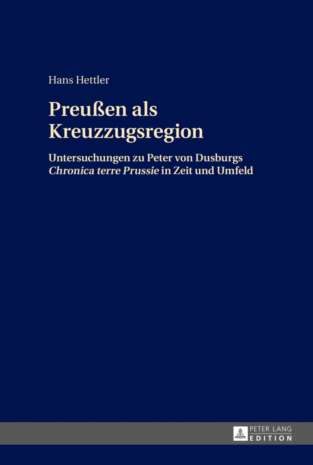 PreuÃŸen als Kreuzzugsregion Untersuchungen zu Peter von Dusburgs "Chronica terre Prussie" in Zeit und Umfeld 1st Edition â€“ PDF/EPUB Version Downloadable