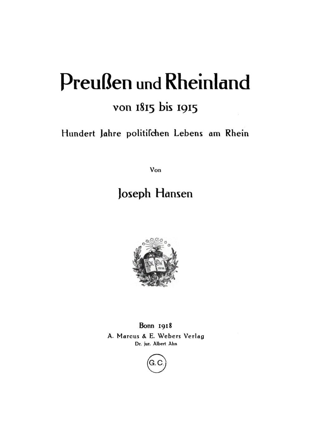 PreuÃŸen und Rheinland von 1815 bis 1915 Hundert Jahre politischen Lebens am Rhein 1st Edition â€“ PDF/EPUB Version Downloadable