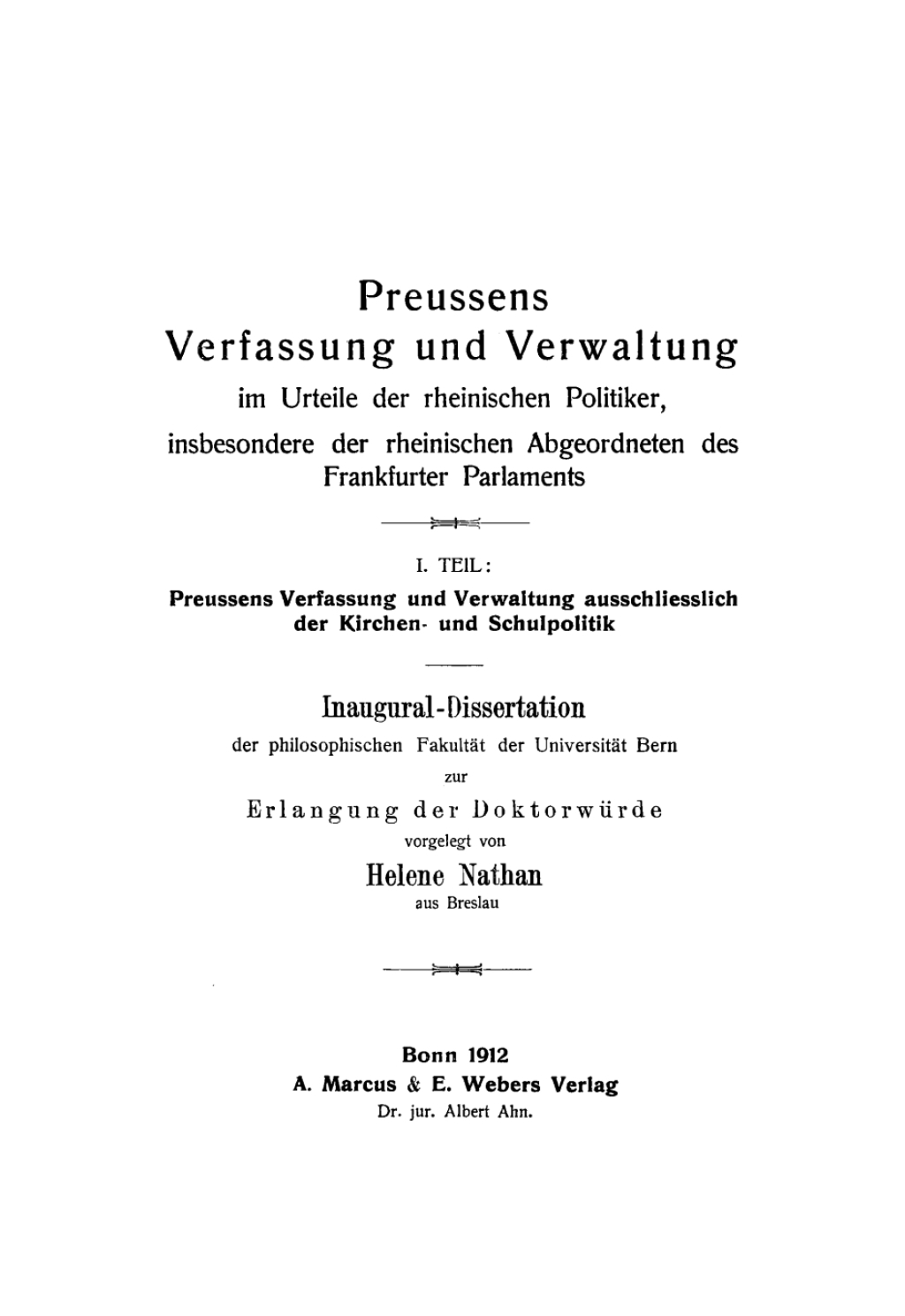 Preussens Verfassung und Verwaltung im Urteile der rheinischen Politiker, insbesondere der rheinischen Abgeordneten des Frankfurter Parlaments Teil 1: Preussens Verfassung und Verwaltung ausschliesslich der Kirchen- und Schulpolitik 1st Edition â€“ PDF/EPUB Version Downloadable