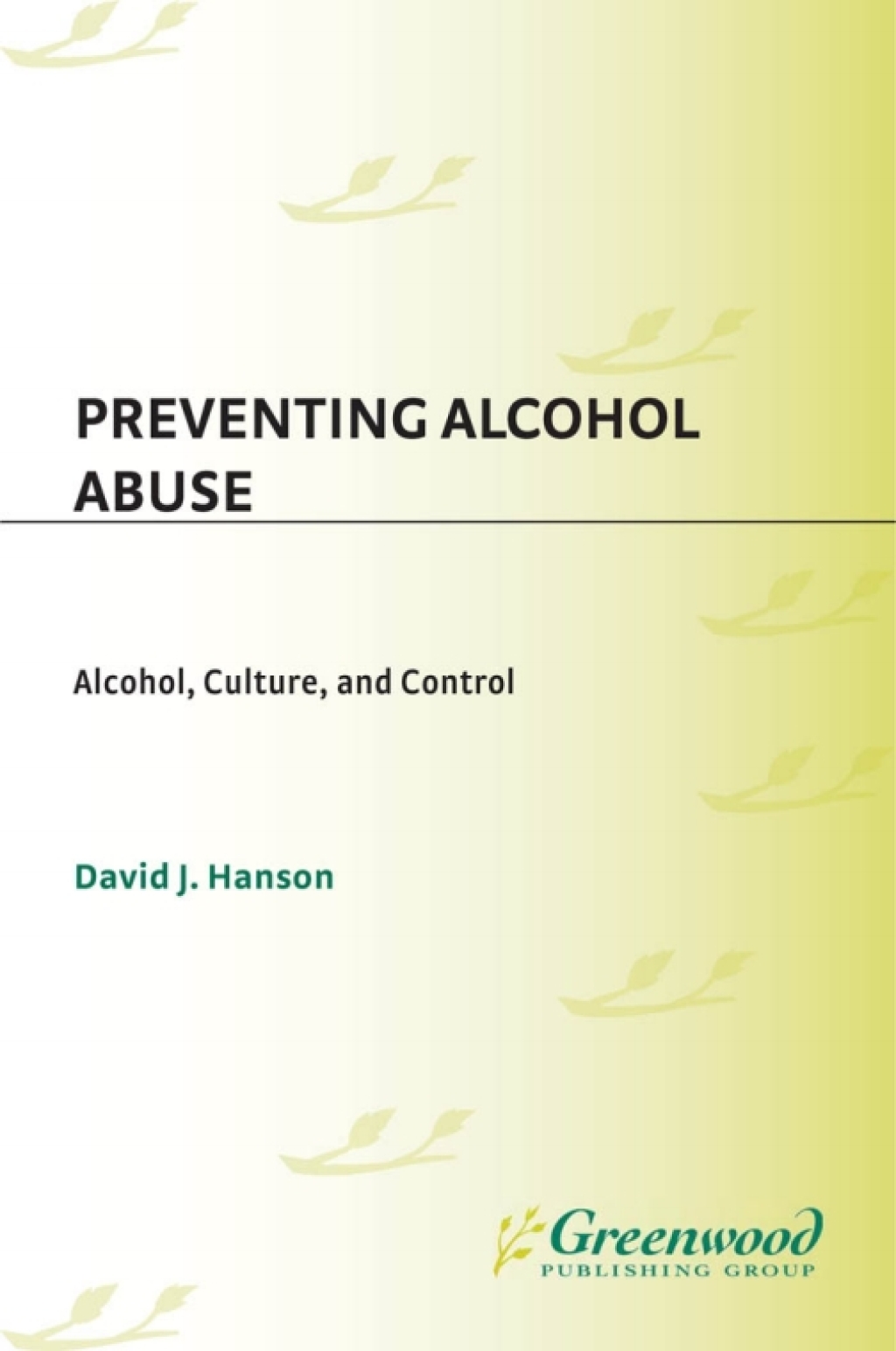 Preventing Alcohol Abuse Alcohol, Culture, and Control 1st Edition â€“ PDF/EPUB Version Downloadable