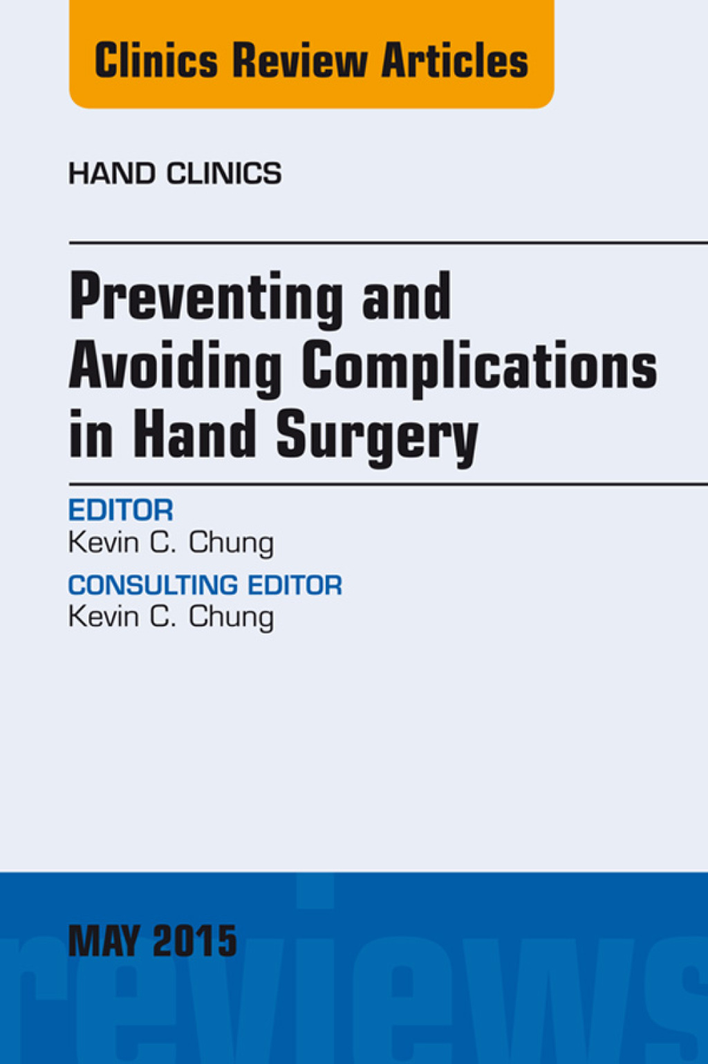 Preventing and Avoiding Complications in Hand Surgery, An Issue of Hand Clinics  â€“ PDF/EPUB Version Downloadable