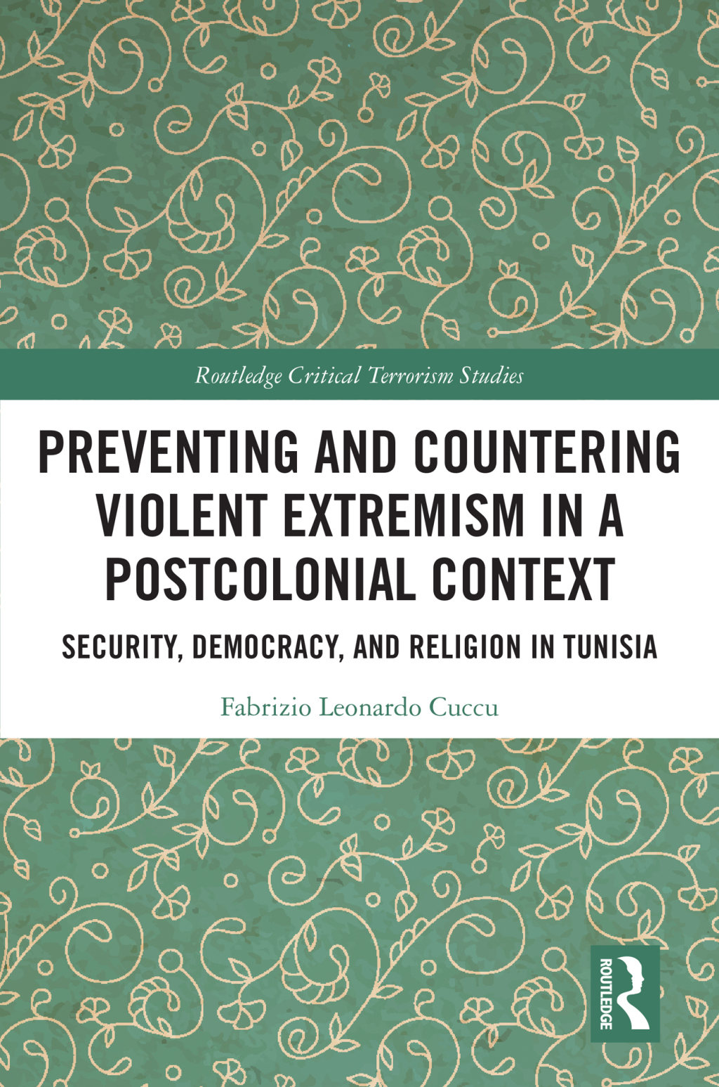Preventing and Countering Violent Extremism in a Postcolonial Context Security, Democracy, and Religion in Tunisia 1st Edition â€“ PDF/EPUB Version Downloadable