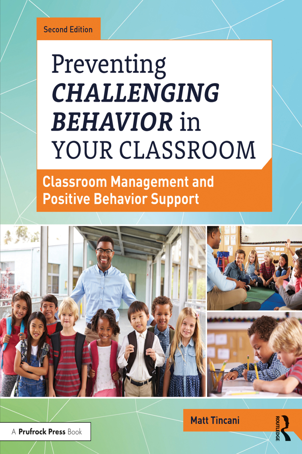 Preventing Challenging Behavior in Your Classroom Classroom Management and Positive Behavior Support 2nd Edition - (PDF/EPUB Version)