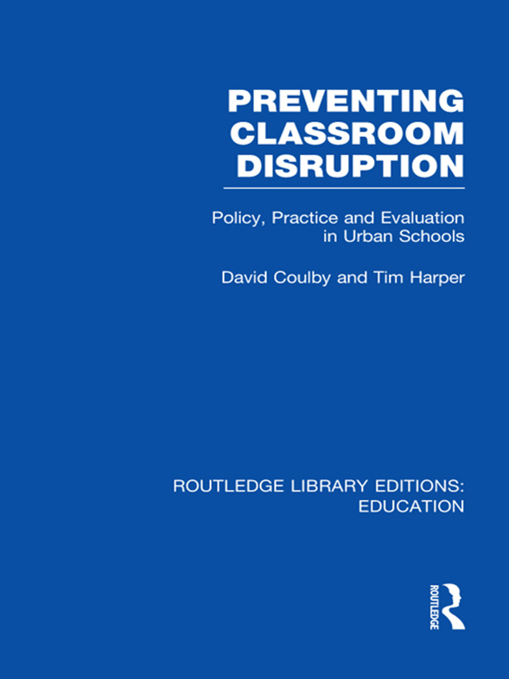 Preventing Classroom Disruption (RLE Edu O) Policy, Practice and Evaluation in Urban Schools 1st Edition â€“ PDF/EPUB Version Downloadable