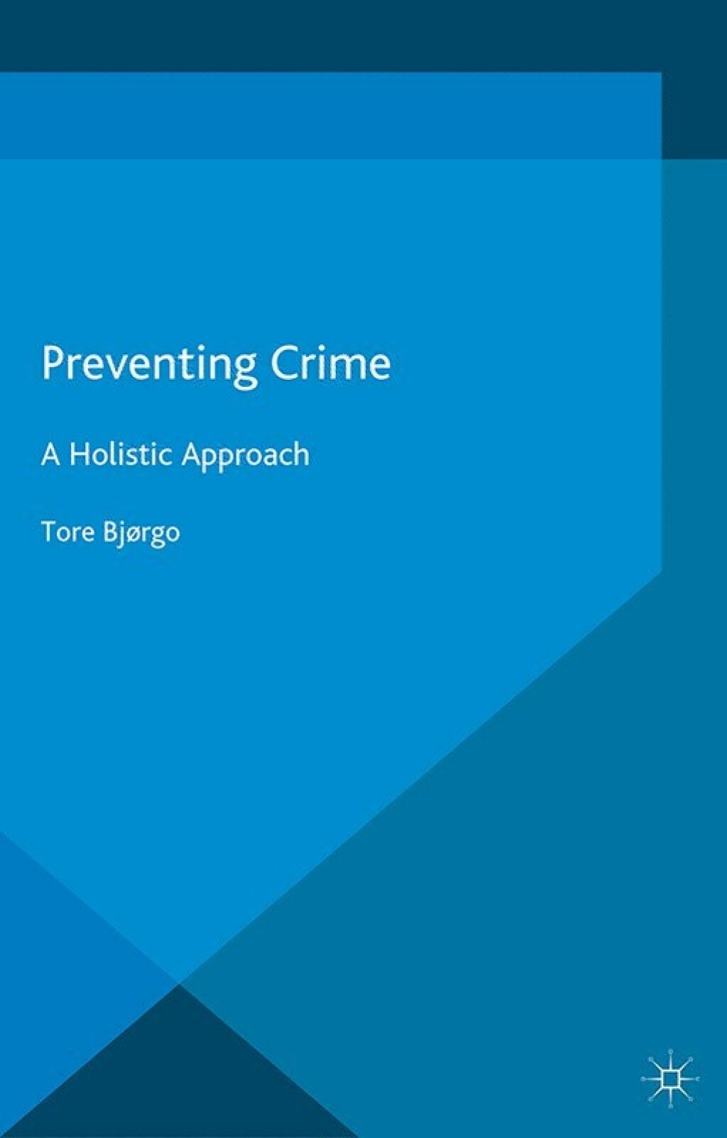 Preventing Crime A Holistic Approach  â€“ PDF/EPUB Version Downloadable